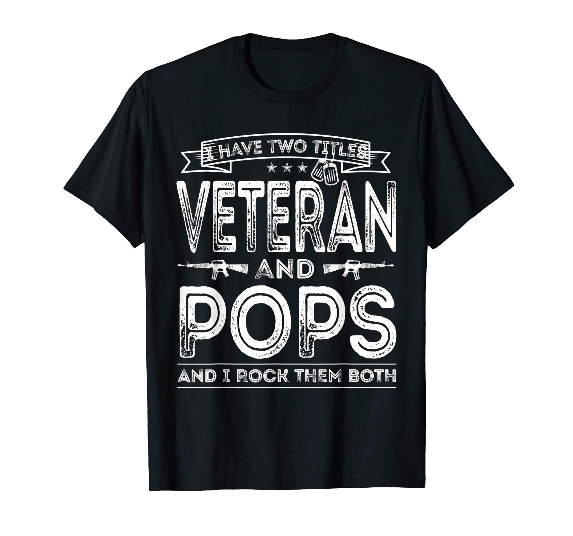 Mens I Have Two Titles Veteran And T-Shirt - Fun Novelty Design Unisex - T-Shirt, Sweatshirt, Hoodie