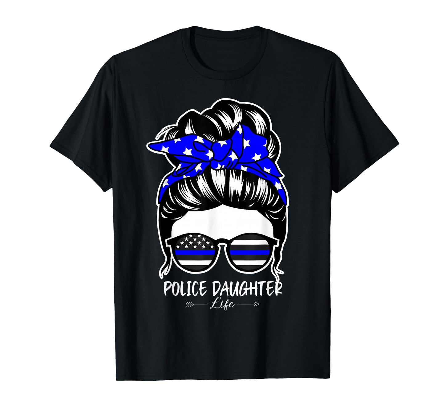 Police Daughter Life Messy Bun Hair T-Shirt - Unique Graphic Men Women - T-Shirt, Sweatshirt, Hoodie