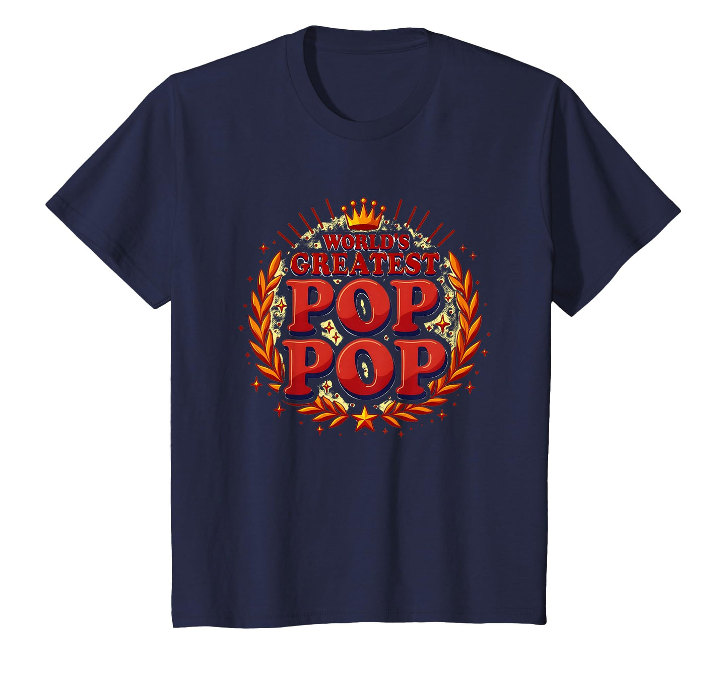 Worlds Greatest Pop Pop Crown Laurel T-Shirt - Unique Graphic Men Women - T-Shirt, Sweatshirt, Hoodie