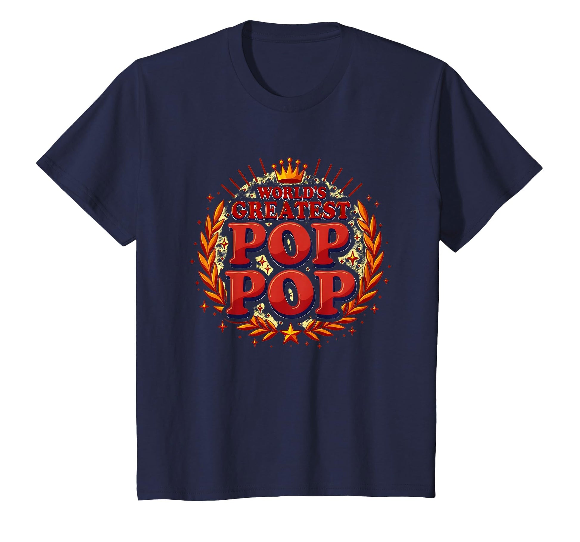 Worlds Greatest Pop Pop Crown Laurel T-Shirt - Unique Graphic Men Women - T-Shirt, Sweatshirt, Hoodie