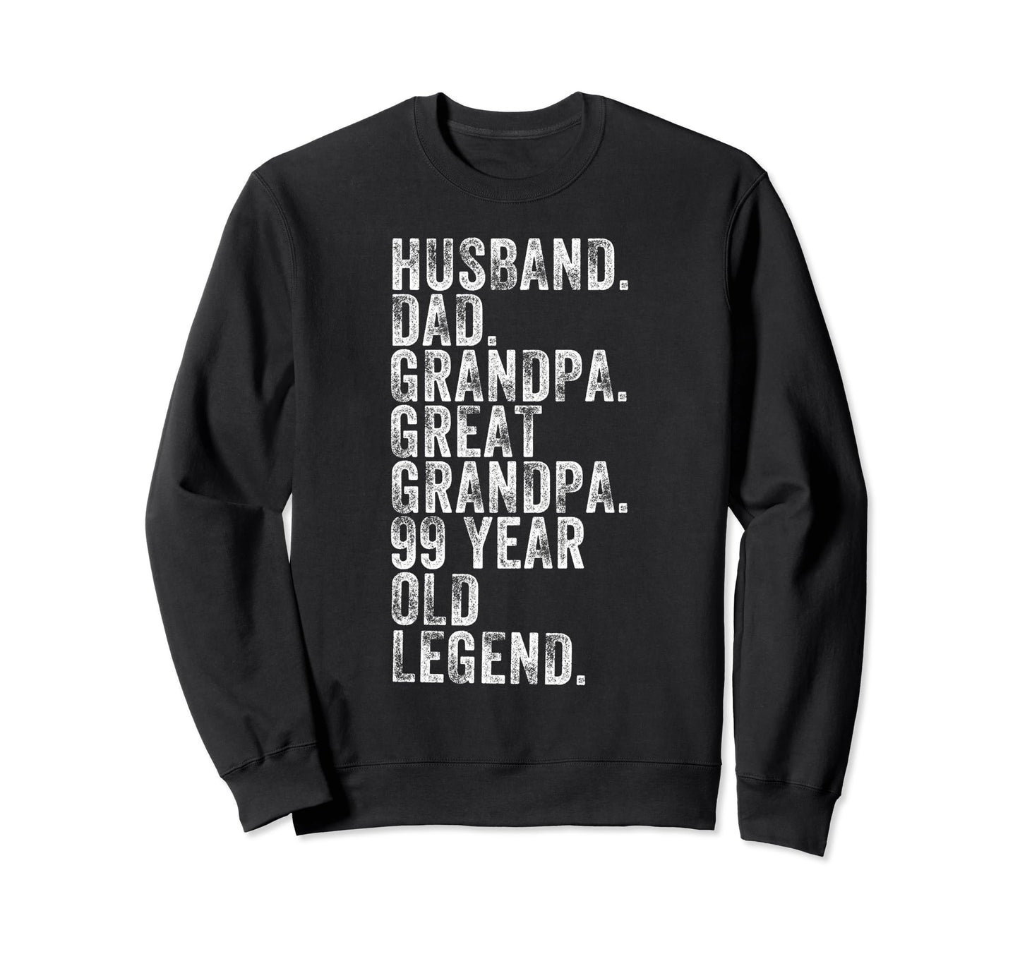 Husband Dad Grandpa Great Grandpa 99 Sweatshirt - Minimalist Print Unisex - T-Shirt, Sweatshirt, Hoodie