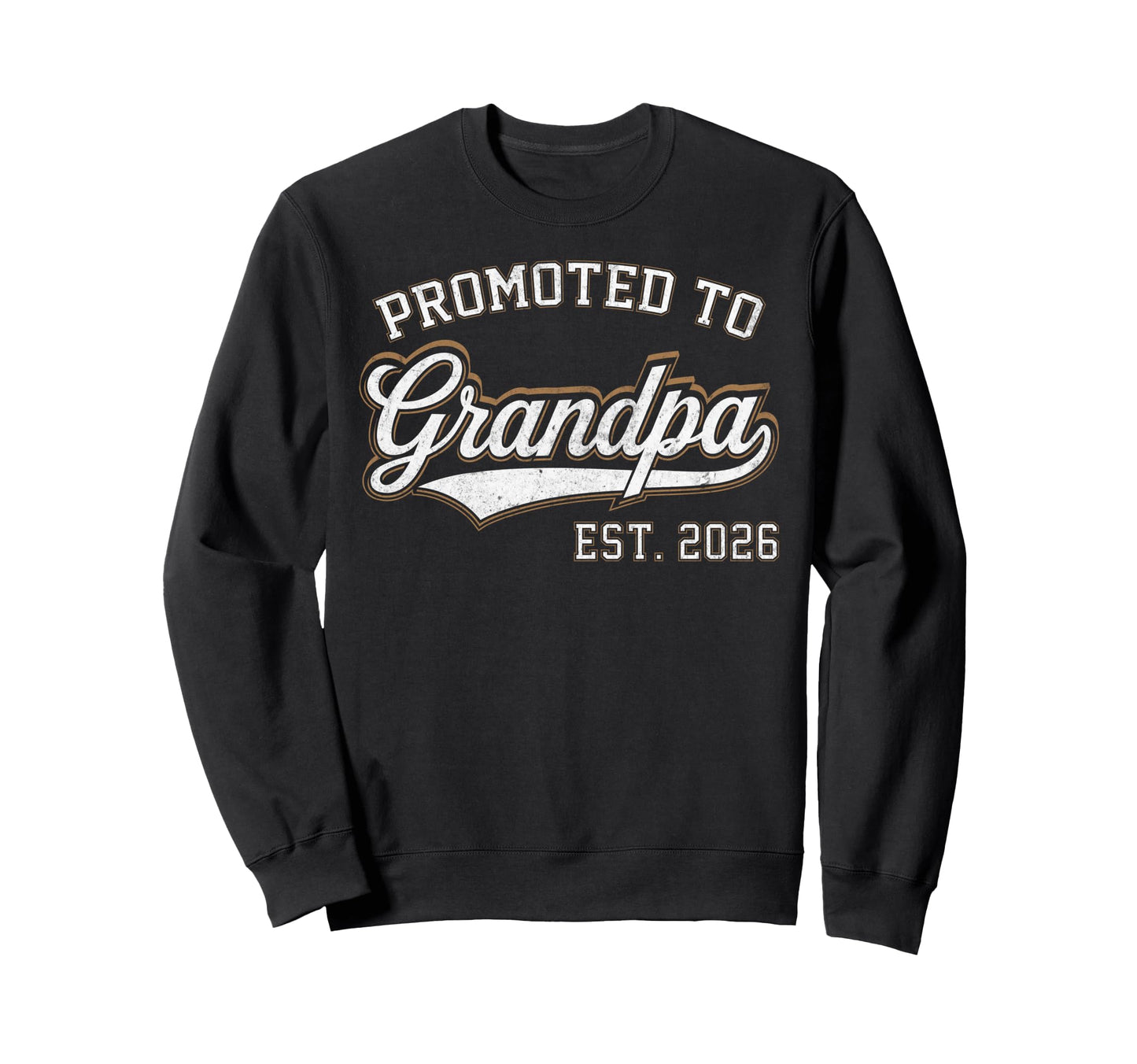 Promoted To Grandpa Est 2026 Grandpa Est Sweatshirt - Graphic Print Unisex - T-Shirt, Sweatshirt, Hoodie