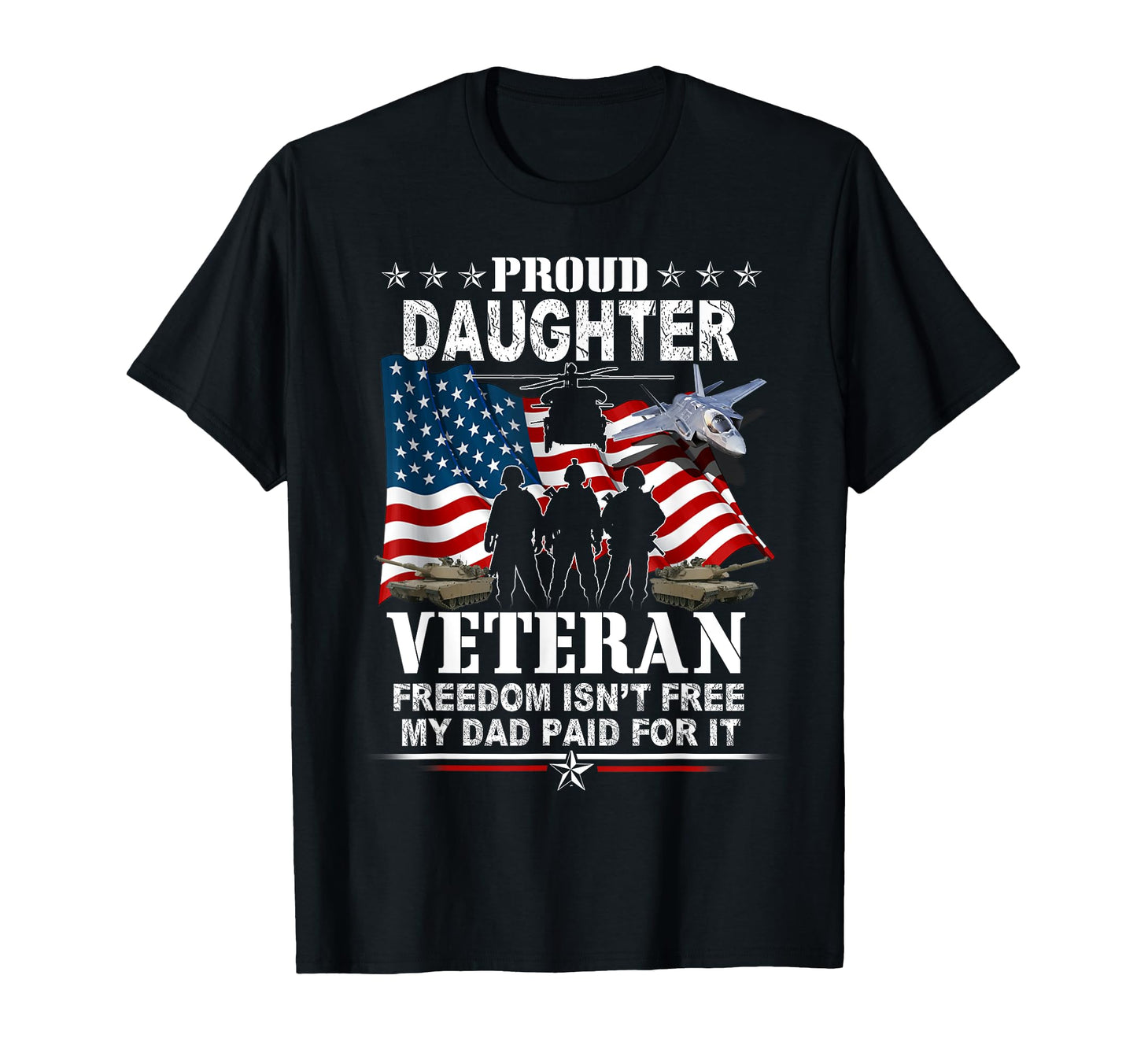 Freedom Isnt Free Proud Daughter Dad T-Shirt - Streetwear Style for Adults - T-Shirt, Sweatshirt, Hoodie