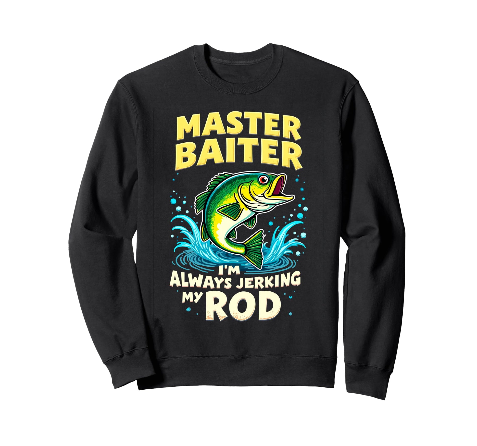 Master Baiter Im Always Jerking Sweatshirt - Minimalist Print for Adults - T-Shirt, Sweatshirt, Hoodie