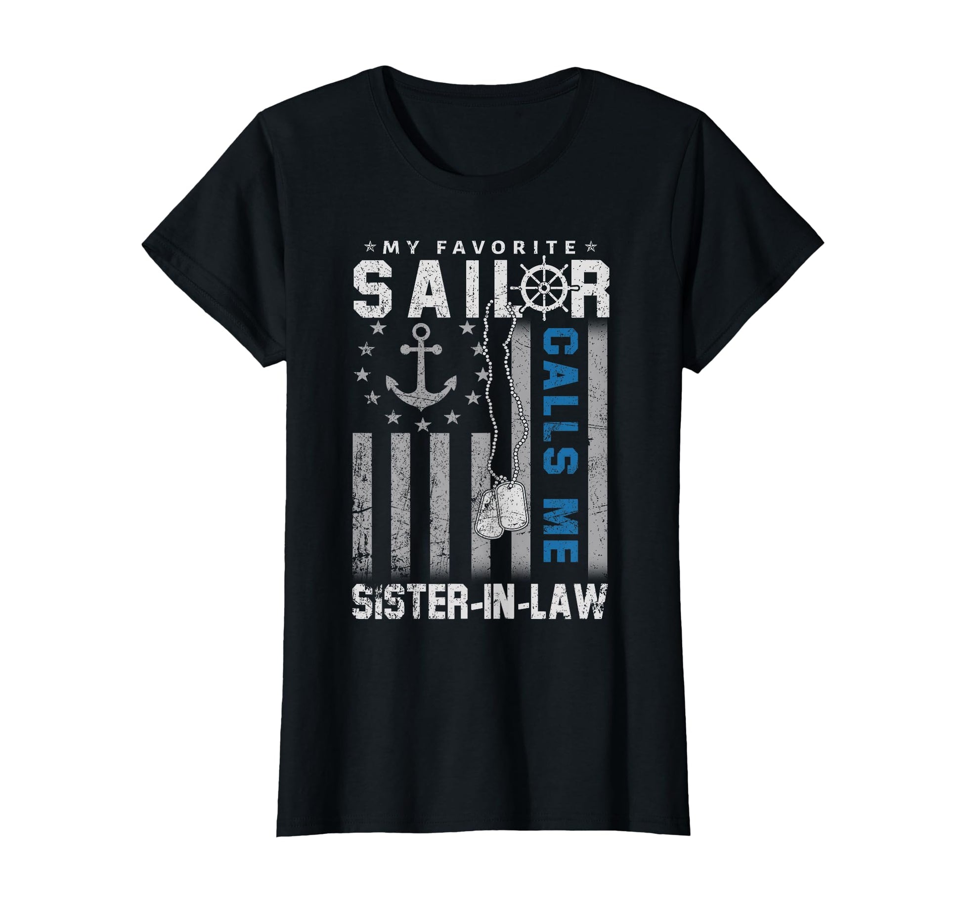 My Favorite Sailor Calls Me Sister T-Shirt - Casual Everyday Wear Unisex - T-Shirt, Sweatshirt, Hoodie