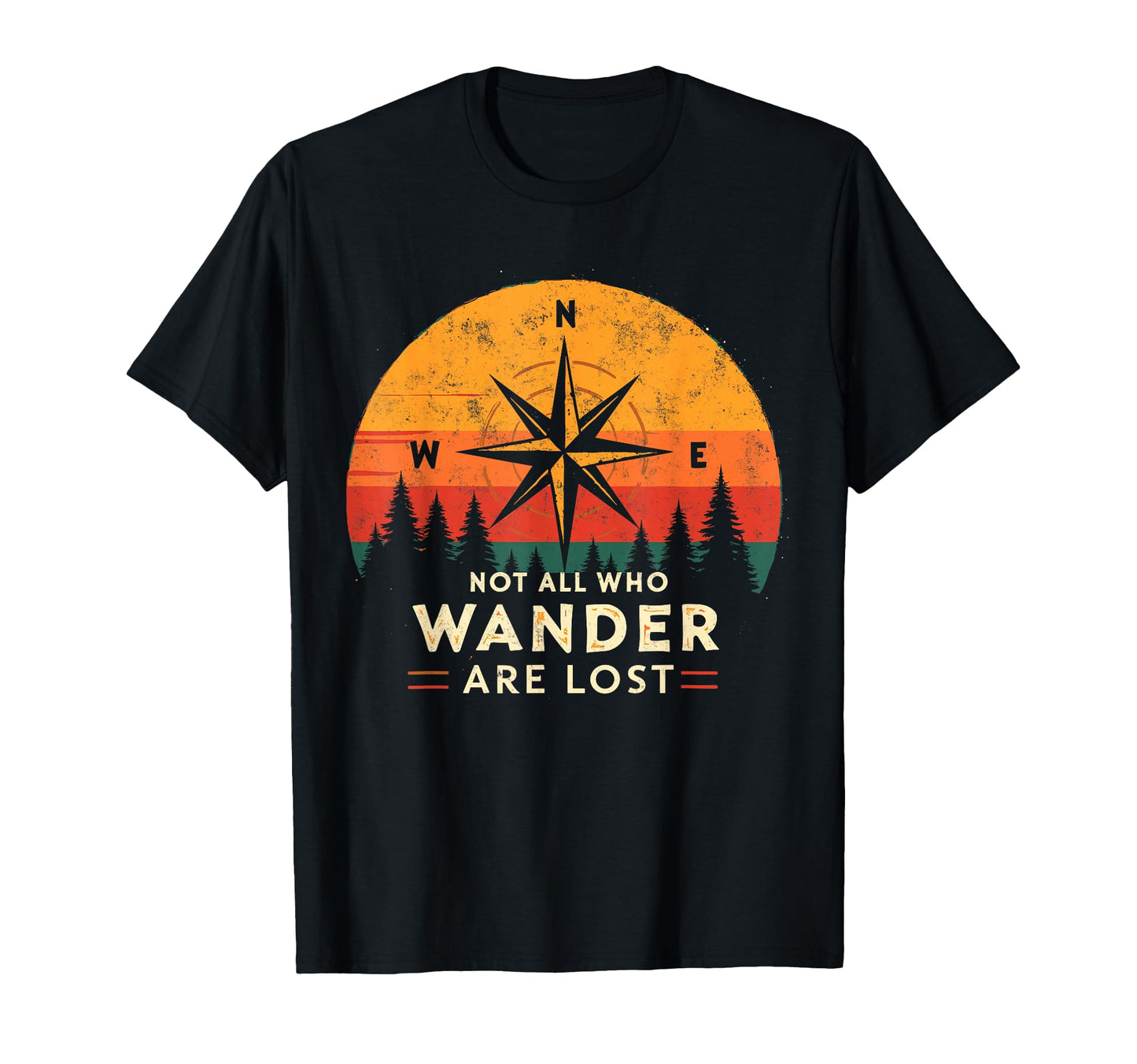 Not All Who Wander Lost Camping Hiking T-Shirt - Custom Art Print Unisex - T-Shirt, Sweatshirt, Hoodie