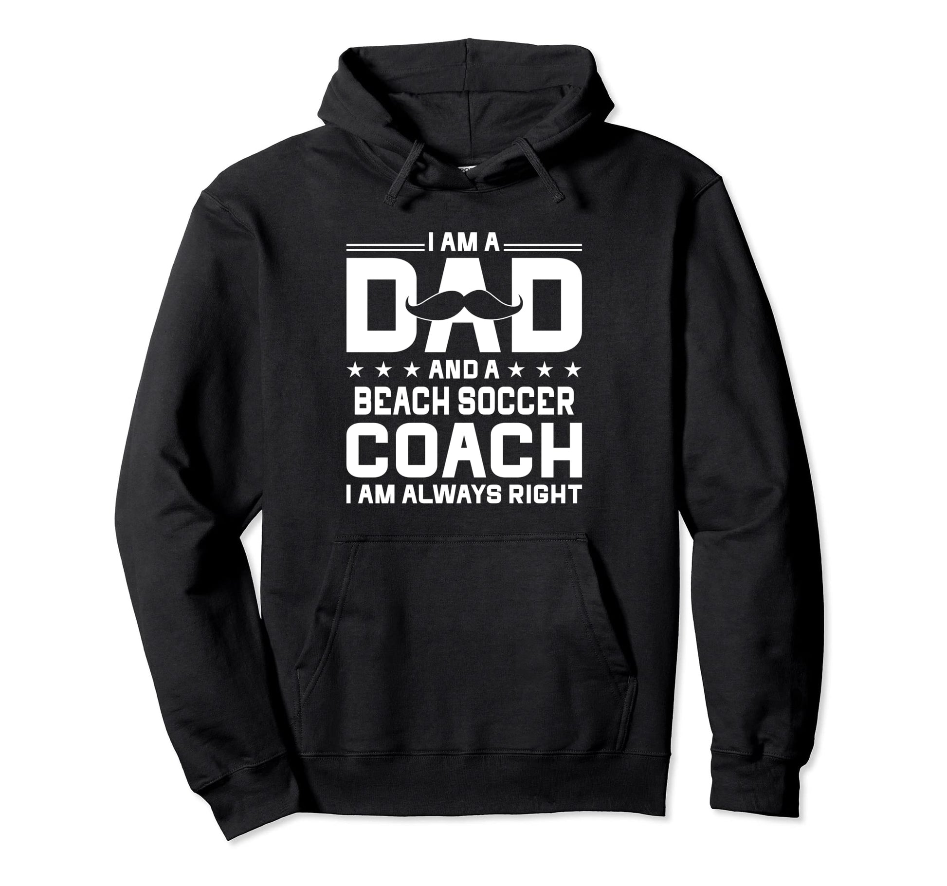 Dad Beach Soccer Coach Always Hoodie - Casual Everyday Wear for Adults - T-Shirt, Sweatshirt, Hoodie