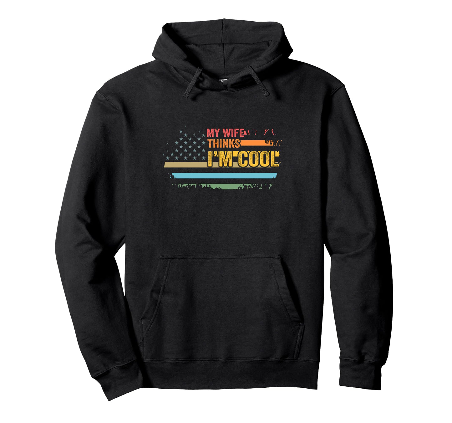 My Wife Thinks Im Dad American Flag Hoodie - Aesthetic Graphic Unisex - T-Shirt, Sweatshirt, Hoodie