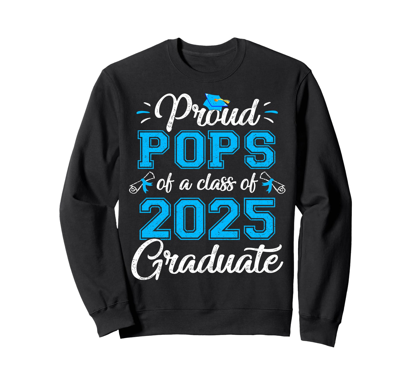 Proud Pops Class 2025 Graduate Sweatshirt - Aesthetic Graphic for Adults - T-Shirt, Sweatshirt, Hoodie