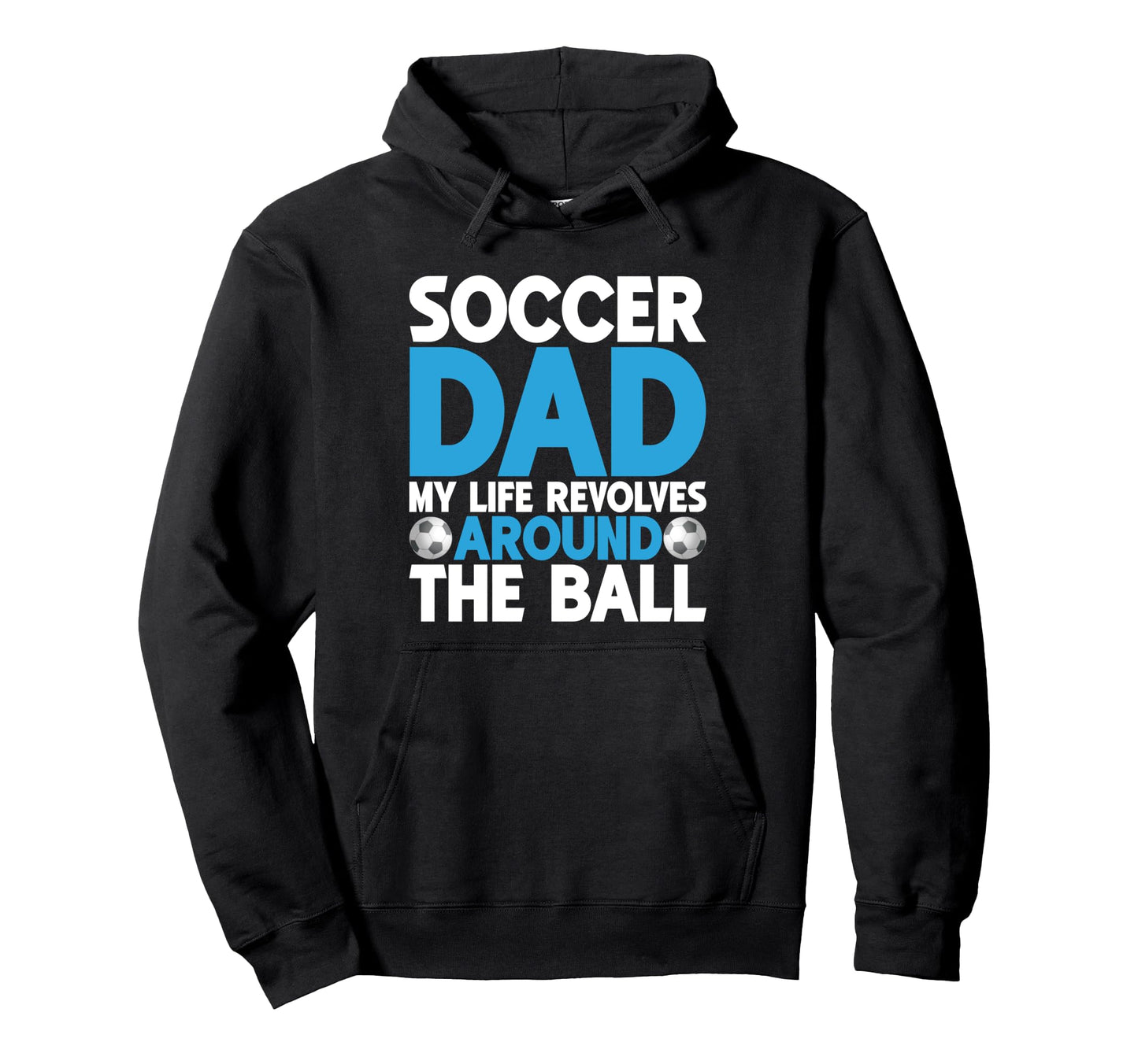 My Life Revolves Around Ball Soccer Hoodie - Custom Art Print for Adults - T-Shirt, Sweatshirt, Hoodie