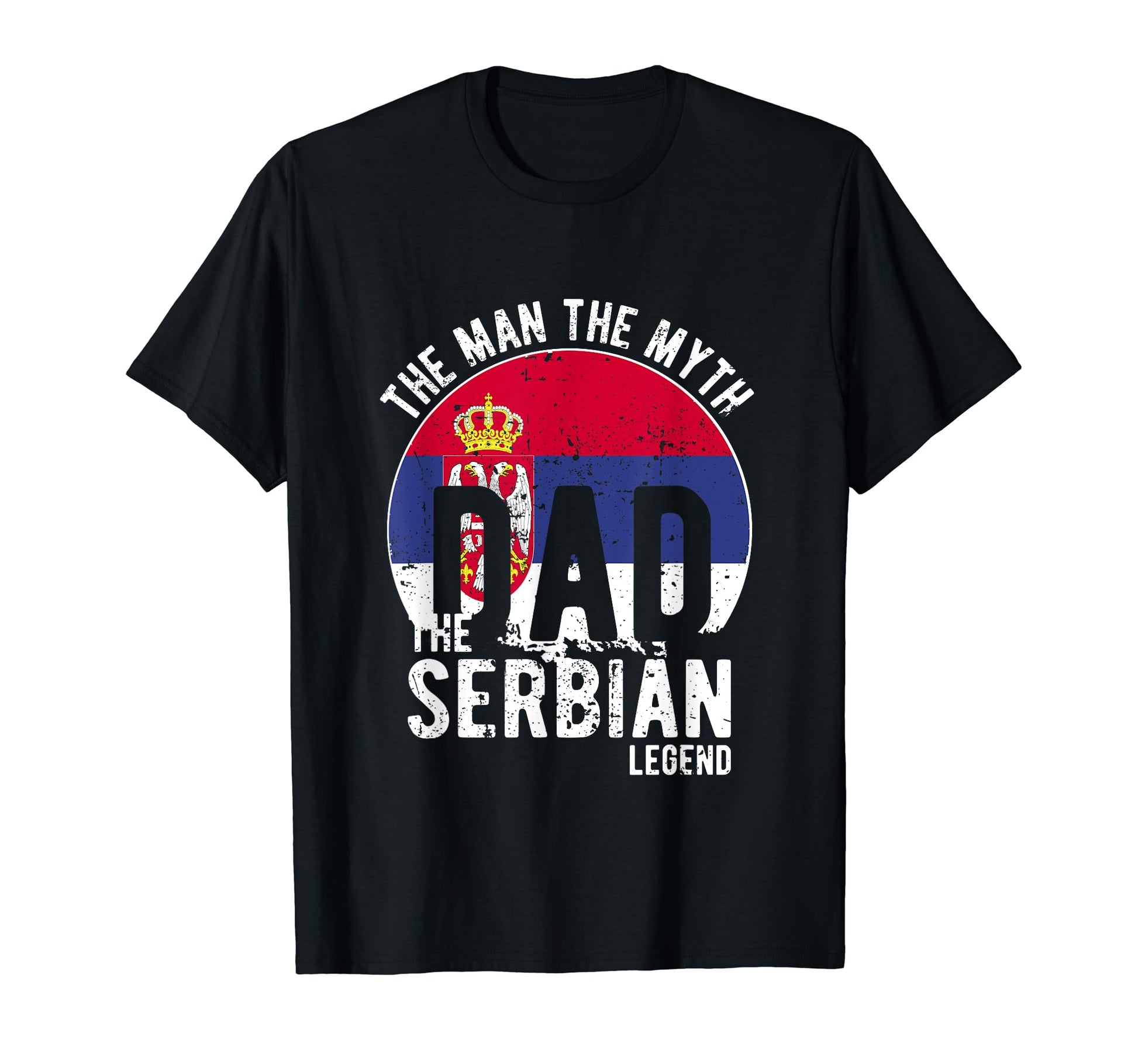 Myth Serbian Legend Dad Serbian T-Shirt - Graphic Print Men Women - T-Shirt, Sweatshirt, Hoodie