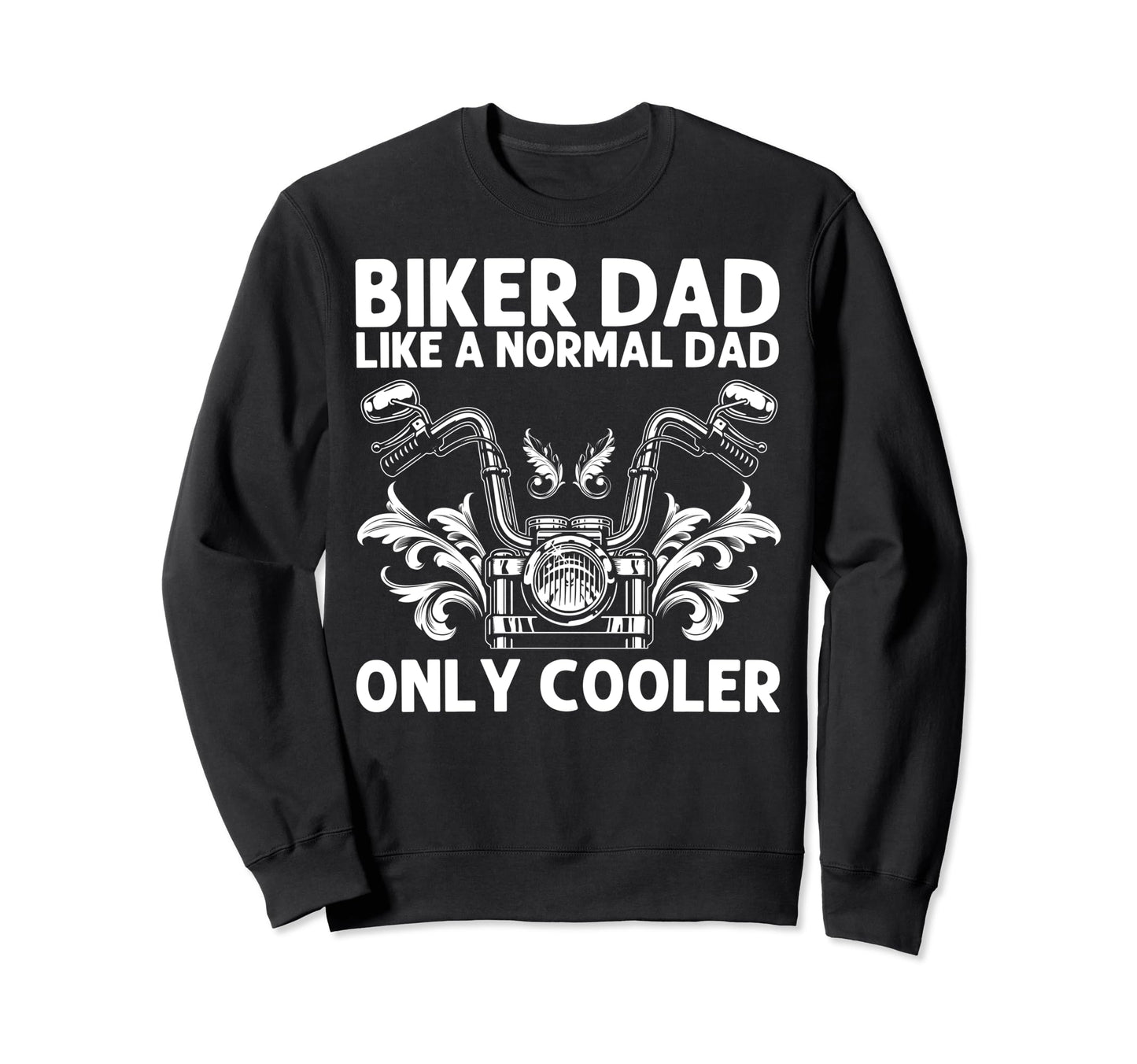 Funny Motorcycle Dad Grandpa Sweatshirt - Fun Novelty Design Unisex - T-Shirt, Sweatshirt, Hoodie