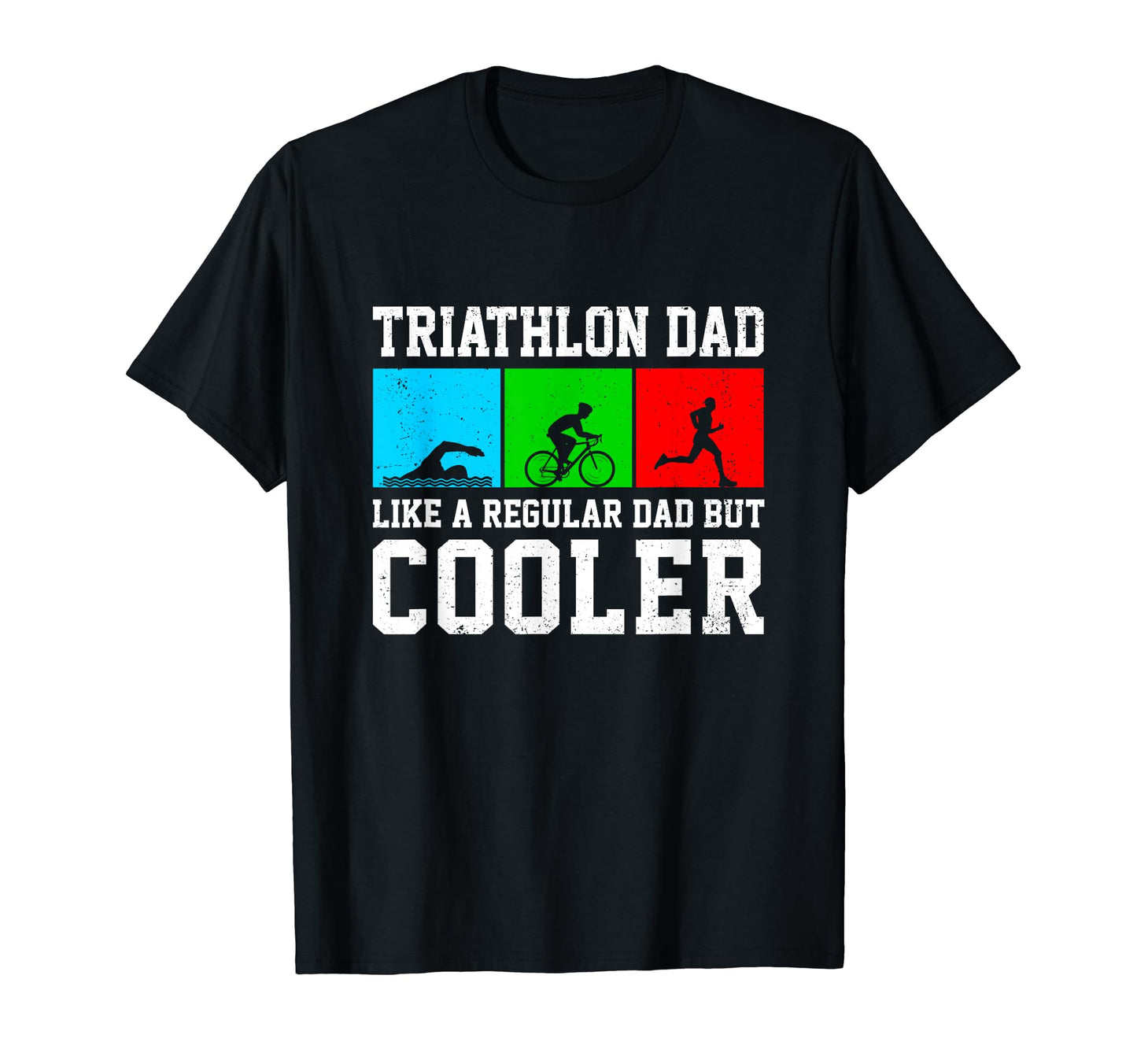 Triathlon Dad Like Normal Dad Just Way More T-Shirt - Graphic Print Unisex - T-Shirt, Sweatshirt, Hoodie
