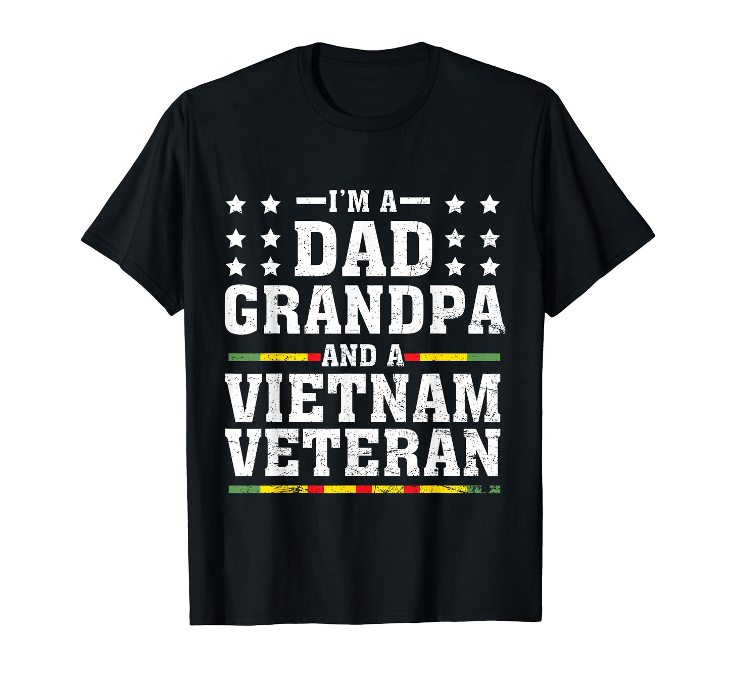 Im Dad Grandpa And Vietnam Veteran T-Shirt - Novelty Apparel Unisex - T-Shirt, Sweatshirt, Hoodie