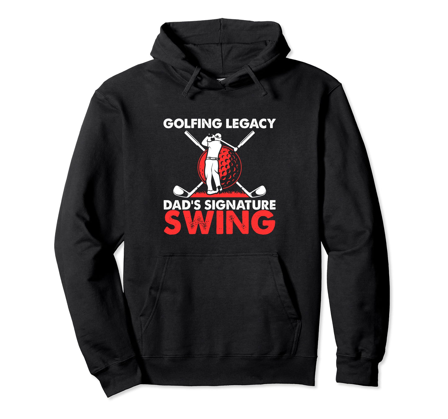 Funny Golfing Legacy Dads Signature Hoodie - Unique Graphic Men Women - T-Shirt, Sweatshirt, Hoodie