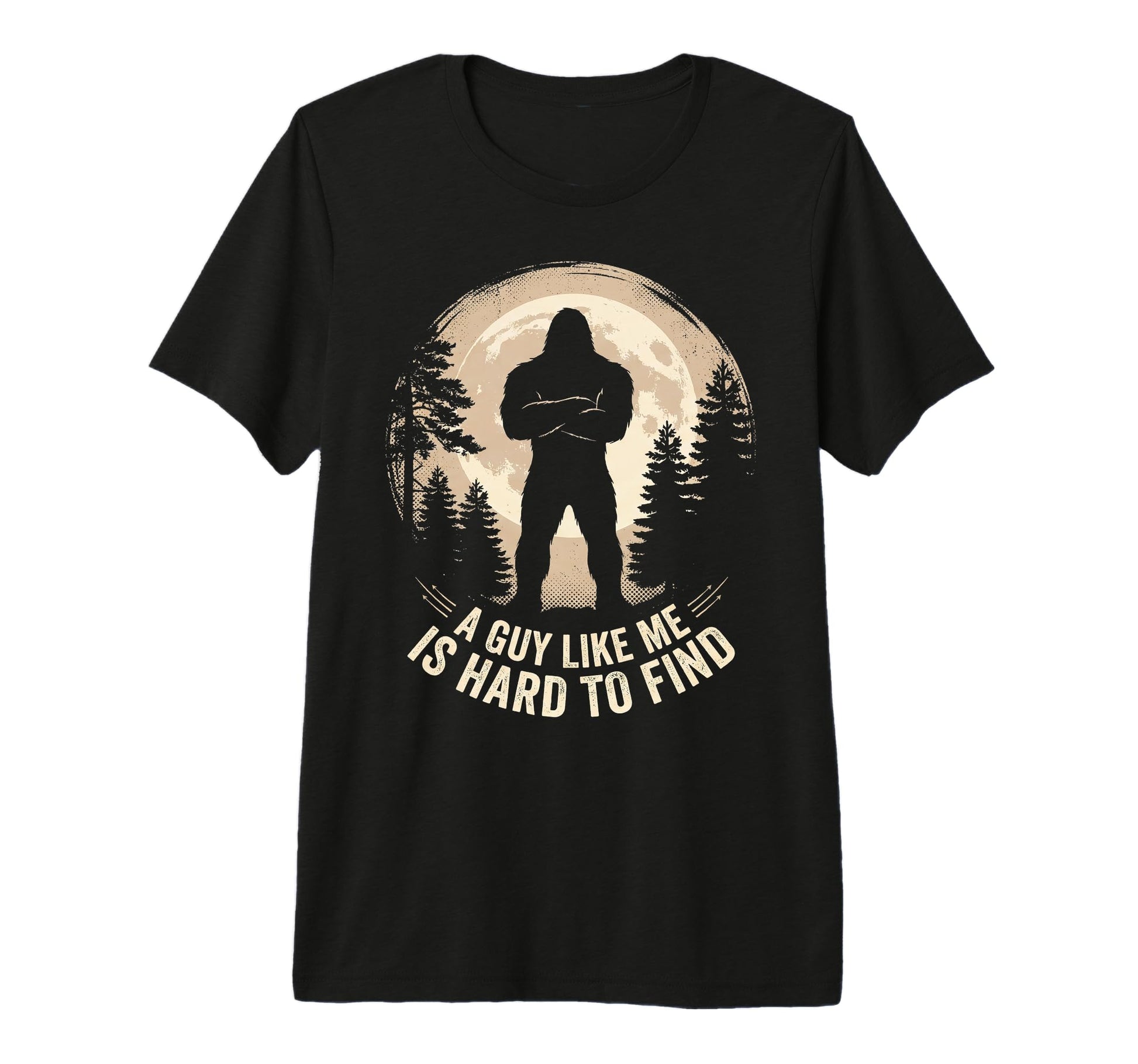 Bigfoot Gifts Guy Like Me Is Hard Find T-Shirt - Aesthetic Graphic Unisex - T-Shirt, Sweatshirt, Hoodie