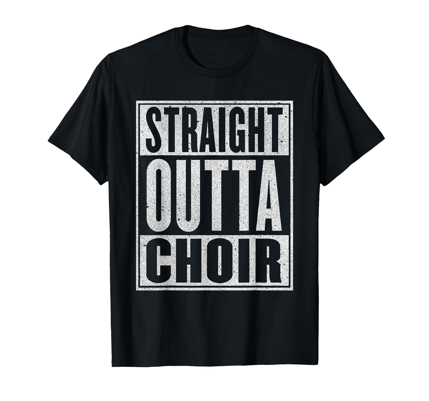 Straight Outta Choir Funny Music Singer T-Shirt - Graphic Print Men Women - T-Shirt, Sweatshirt, Hoodie