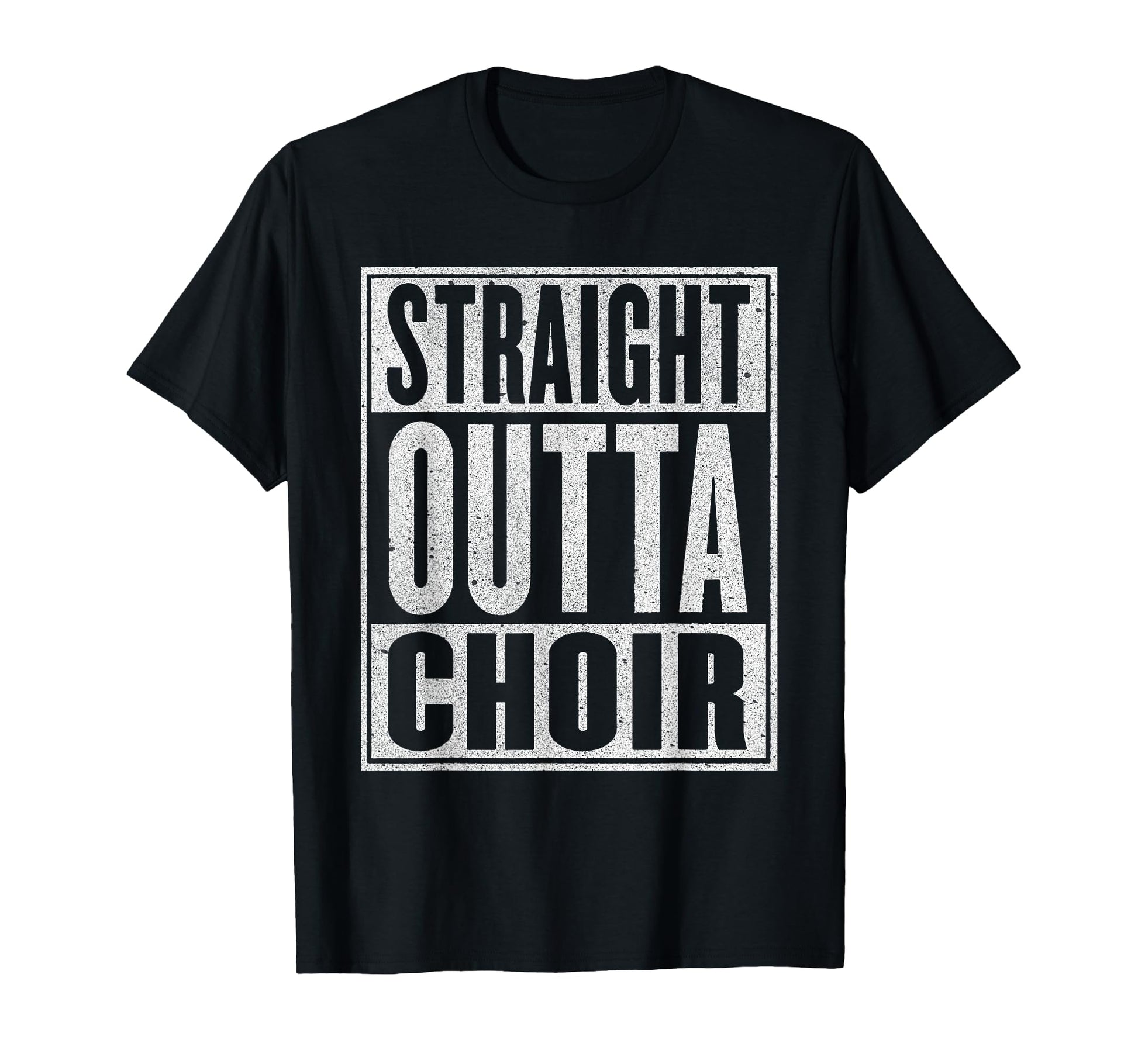 Straight Outta Choir Funny Music Singer T-Shirt - Graphic Print Men Women - T-Shirt, Sweatshirt, Hoodie