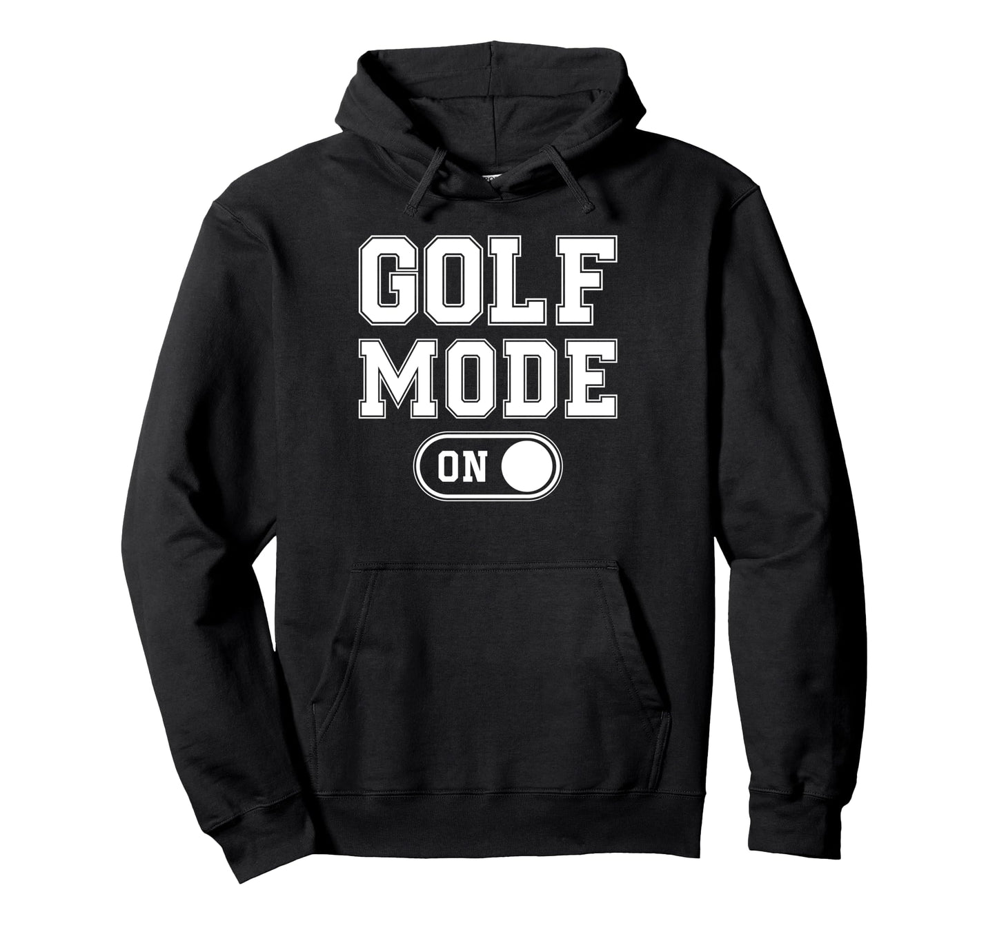 Golf Mode Funny Golfer Gift Dad Grandpa Hoodie - Fun Novelty Design Unisex - T-Shirt, Sweatshirt, Hoodie