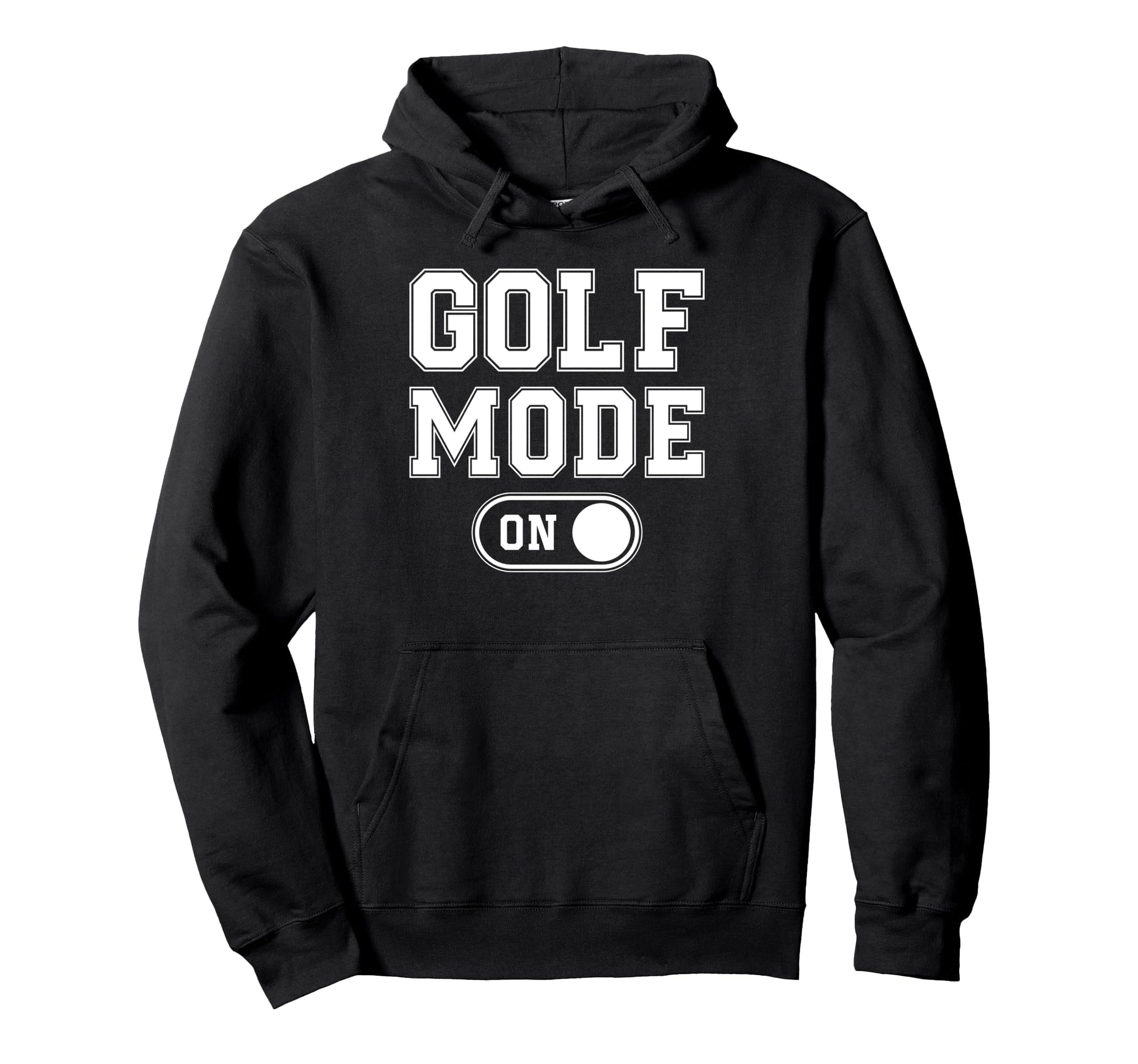 Golf Mode Funny Golfer Gift Dad Grandpa Hoodie - Fun Novelty Design Unisex - T-Shirt, Sweatshirt, Hoodie