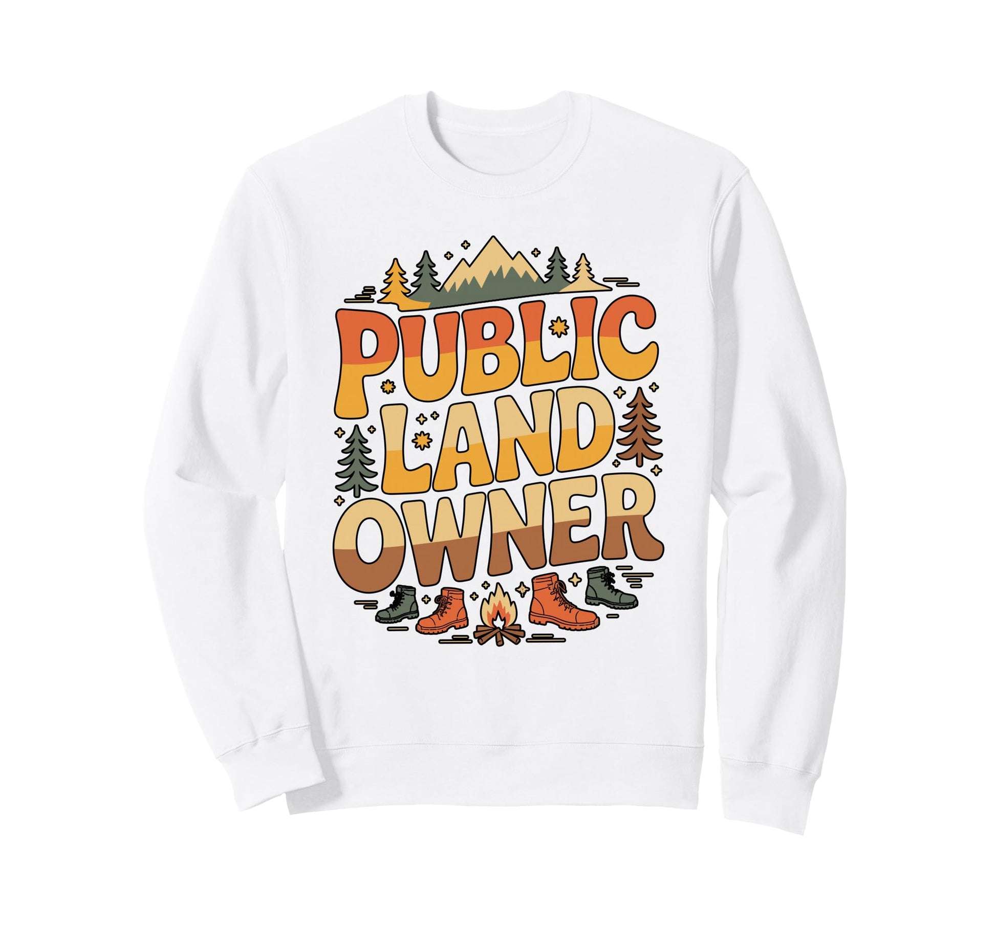 Public Land Owner Outdoor Camping Sweatshirt - Graphic Print Men Women - T-Shirt, Sweatshirt, Hoodie