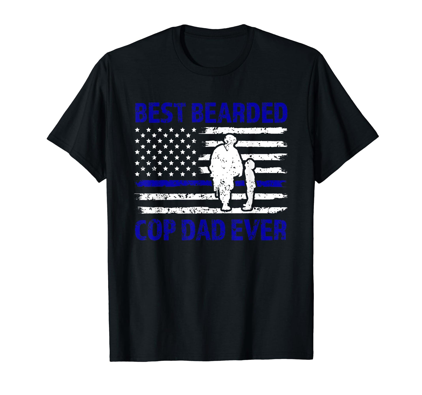 Best Bearded Cop Dad Ever Cop T-Shirt - Novelty Apparel Men Women - T-Shirt, Sweatshirt, Hoodie