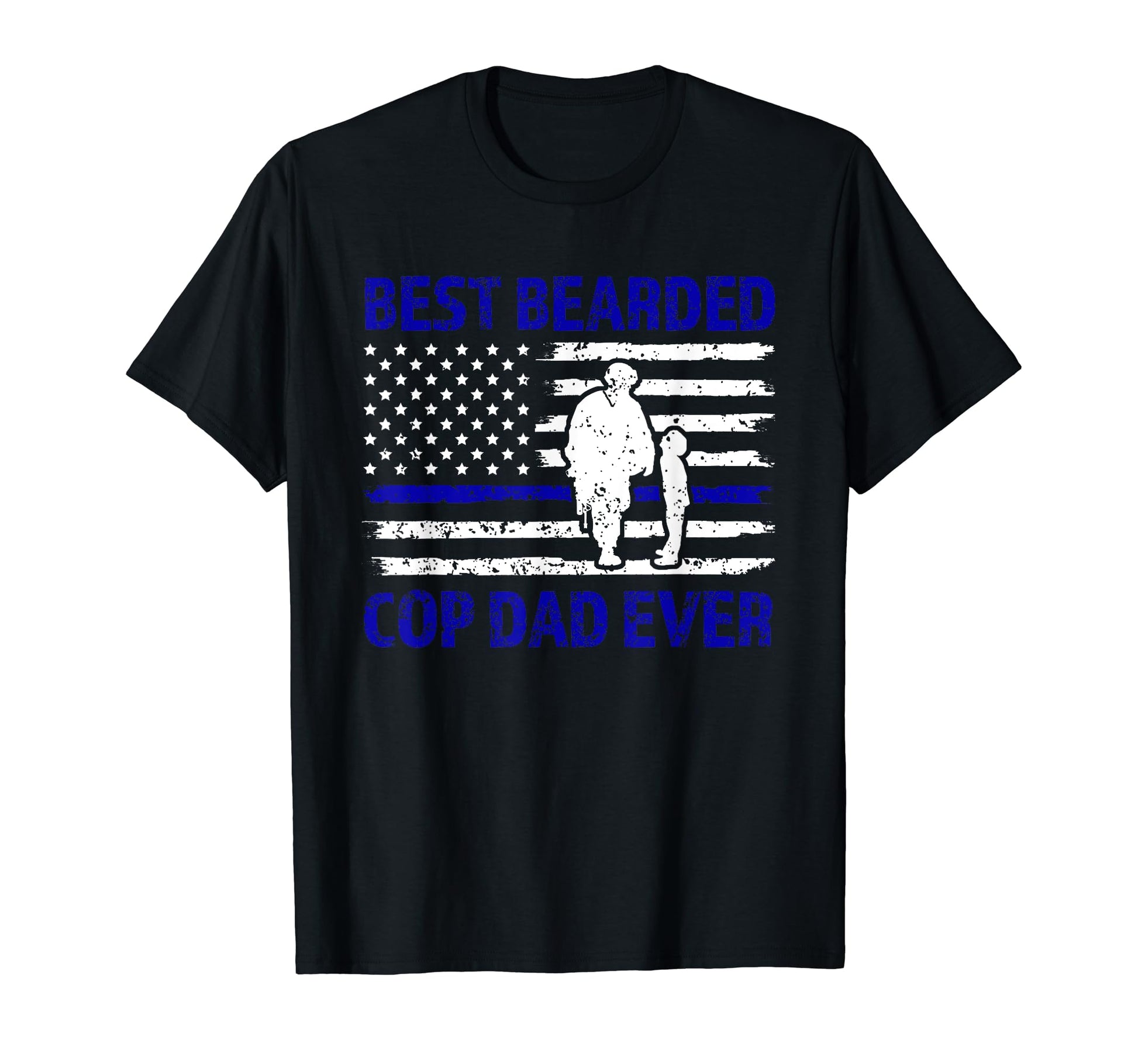 Best Bearded Cop Dad Ever Cop T-Shirt - Novelty Apparel Men Women - T-Shirt, Sweatshirt, Hoodie