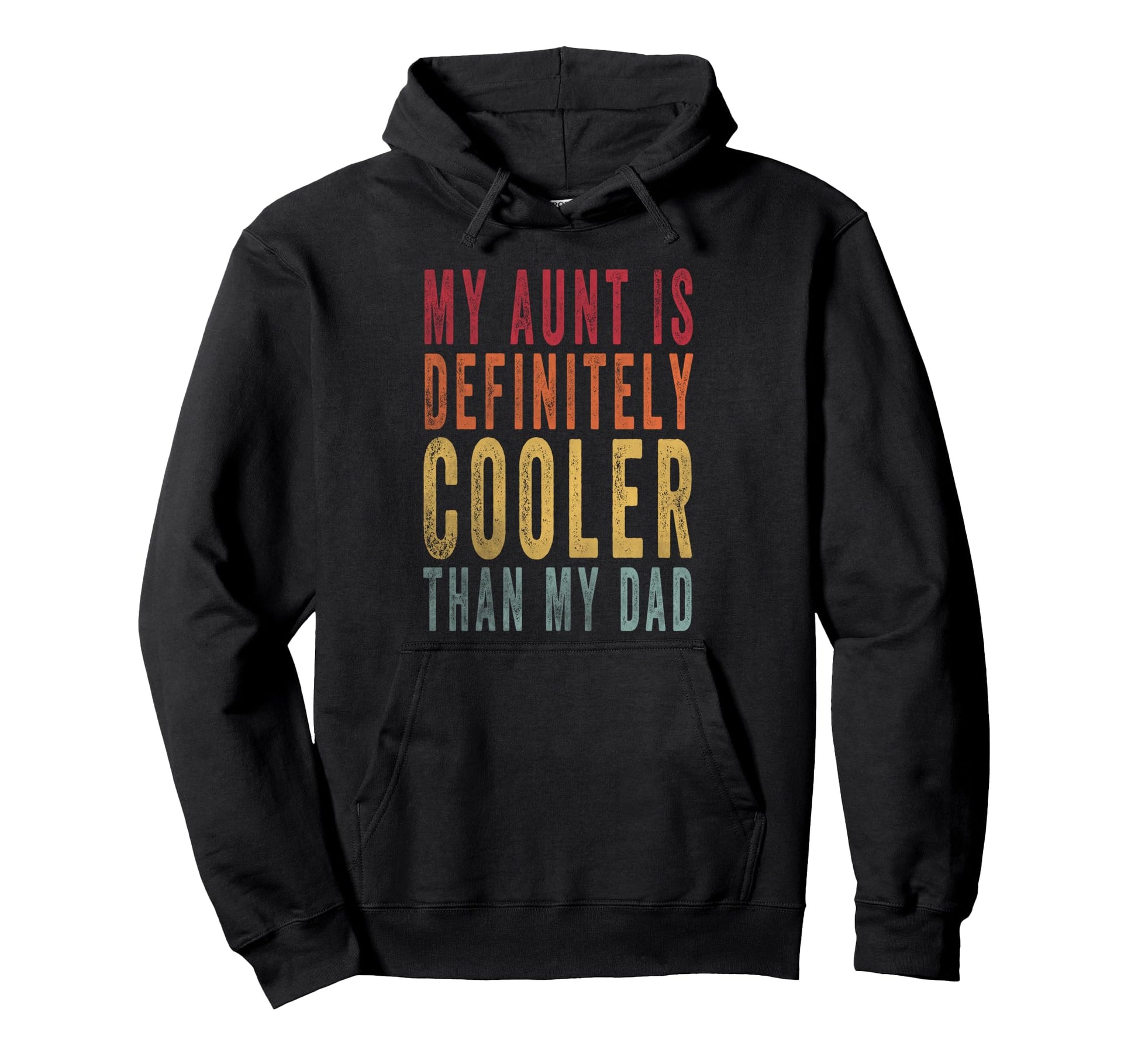 My Aunt Is Definitely Cooler Than My Dad Hoodie - Graphic Print for Adults - T-Shirt, Sweatshirt, Hoodie