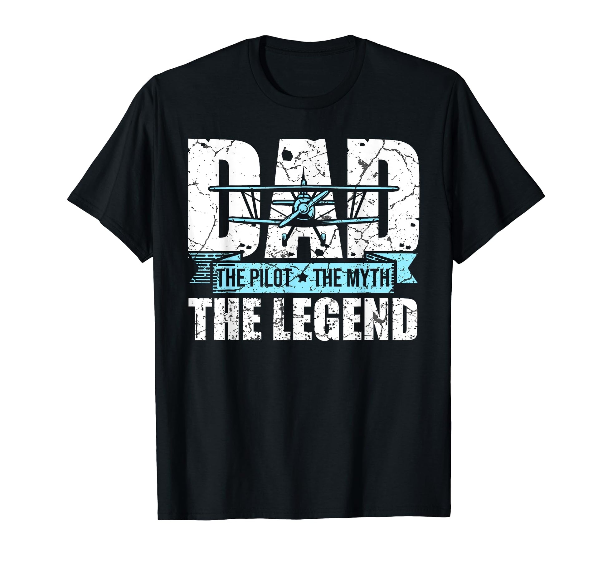 Dad Pilot Myth Legend T-Shirt - Casual Everyday Wear Men Women - T-Shirt, Sweatshirt, Hoodie