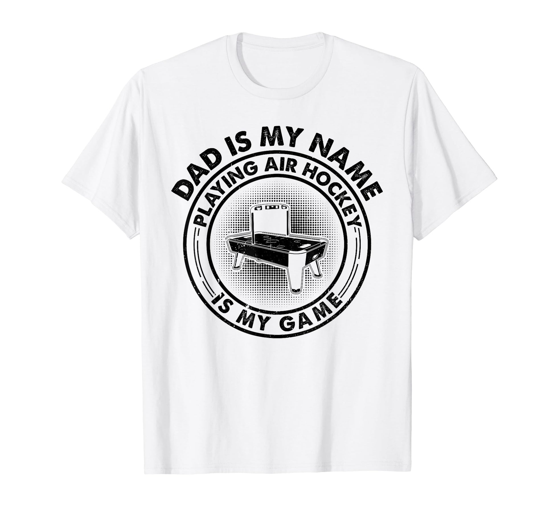 Air Hockey Dad Is My Name Playing Air T-Shirt - Novelty Apparel Unisex - T-Shirt, Sweatshirt, Hoodie