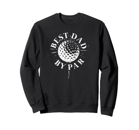 Best Dad Par Funny Mens Sweatshirt - Casual Everyday Wear for Adults - T-Shirt, Sweatshirt, Hoodie