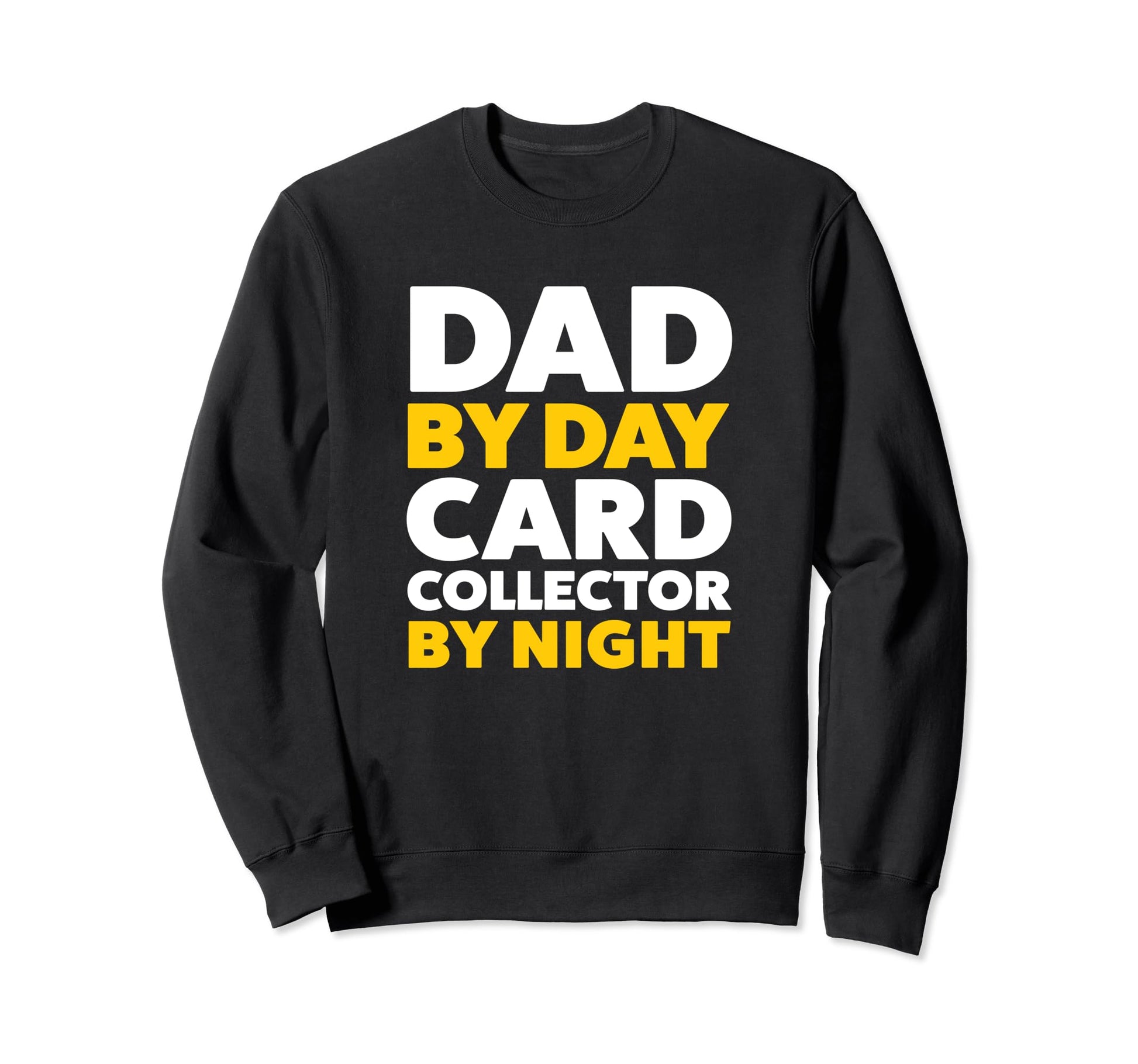 Dad Day Card Collector Night Father Sweatshirt - Unique Graphic for Adults - T-Shirt, Sweatshirt, Hoodie
