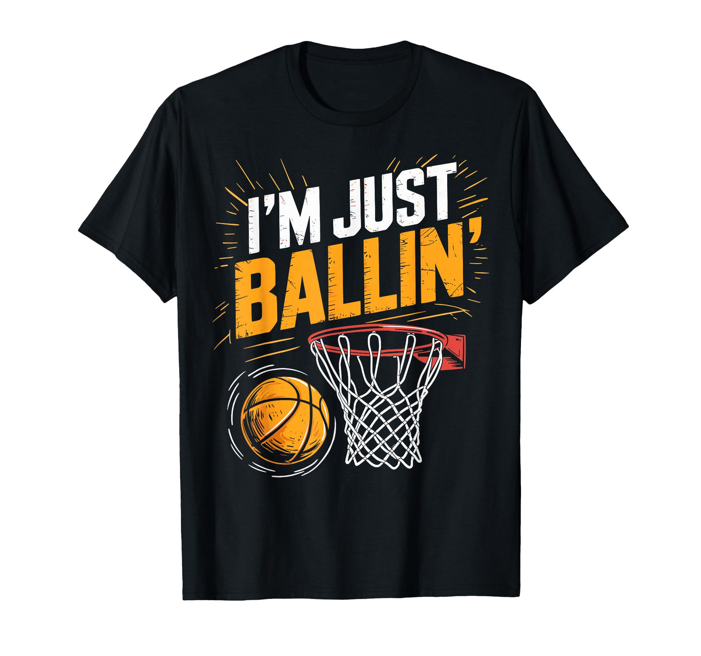 Im Just Ballin Basketball Player Fan T-Shirt - Minimalist Print Unisex - T-Shirt, Sweatshirt, Hoodie