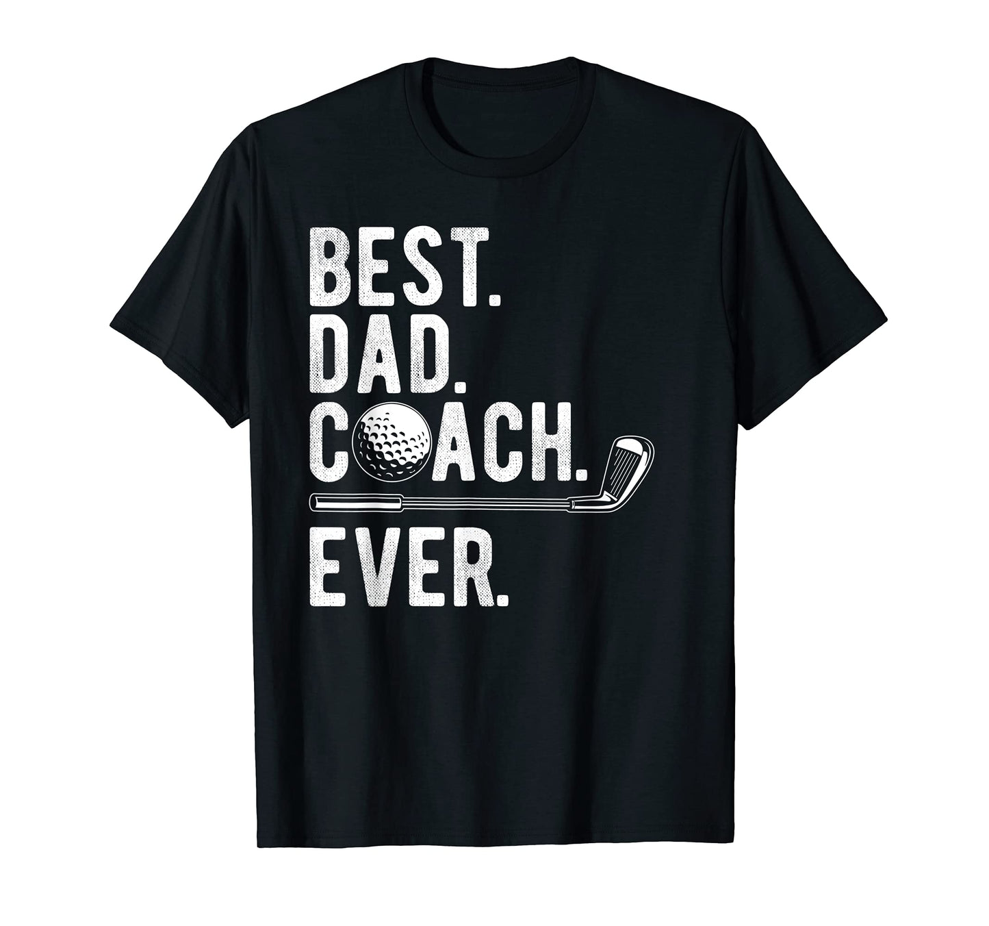 Mens Golf Best Dad Coach Ever Golfer T-Shirt - Minimalist Print Unisex - T-Shirt, Sweatshirt, Hoodie
