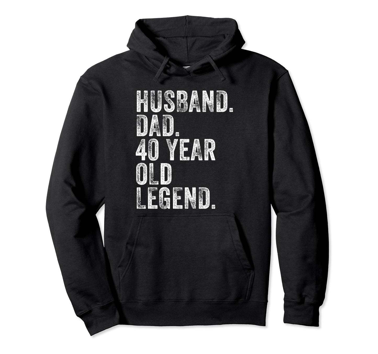Husband Dad 40 Year Old Legend Hoodie - Casual Everyday Wear for Adults - T-Shirt, Sweatshirt, Hoodie