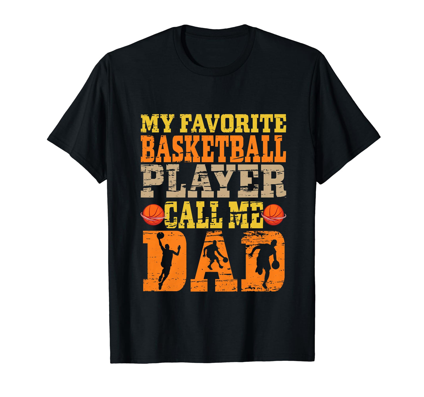 Fathers Day My Favorite Basketball T-Shirt - Novelty Apparel for Adults - T-Shirt, Sweatshirt, Hoodie