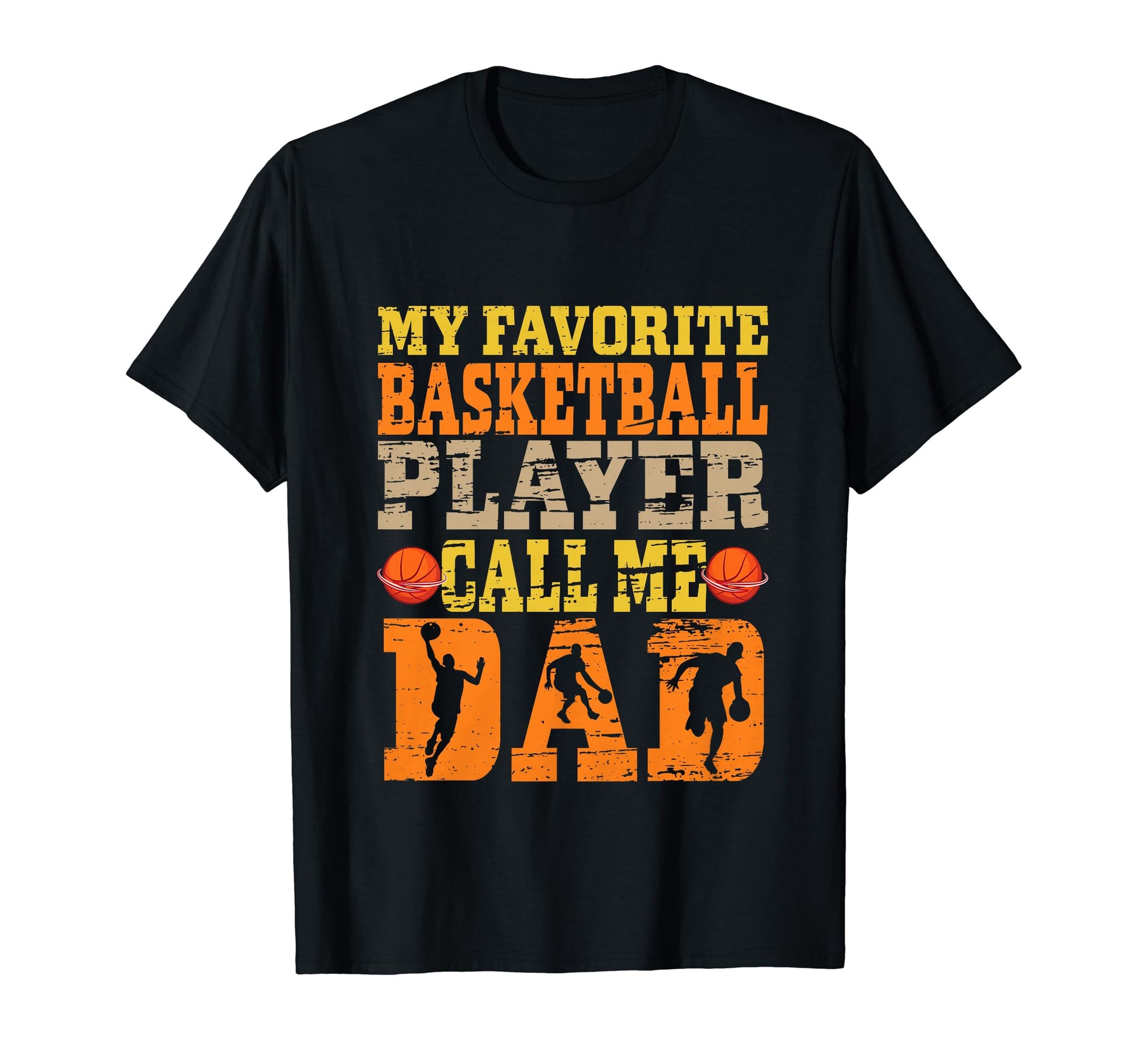 Fathers Day My Favorite Basketball T-Shirt - Novelty Apparel for Adults - T-Shirt, Sweatshirt, Hoodie