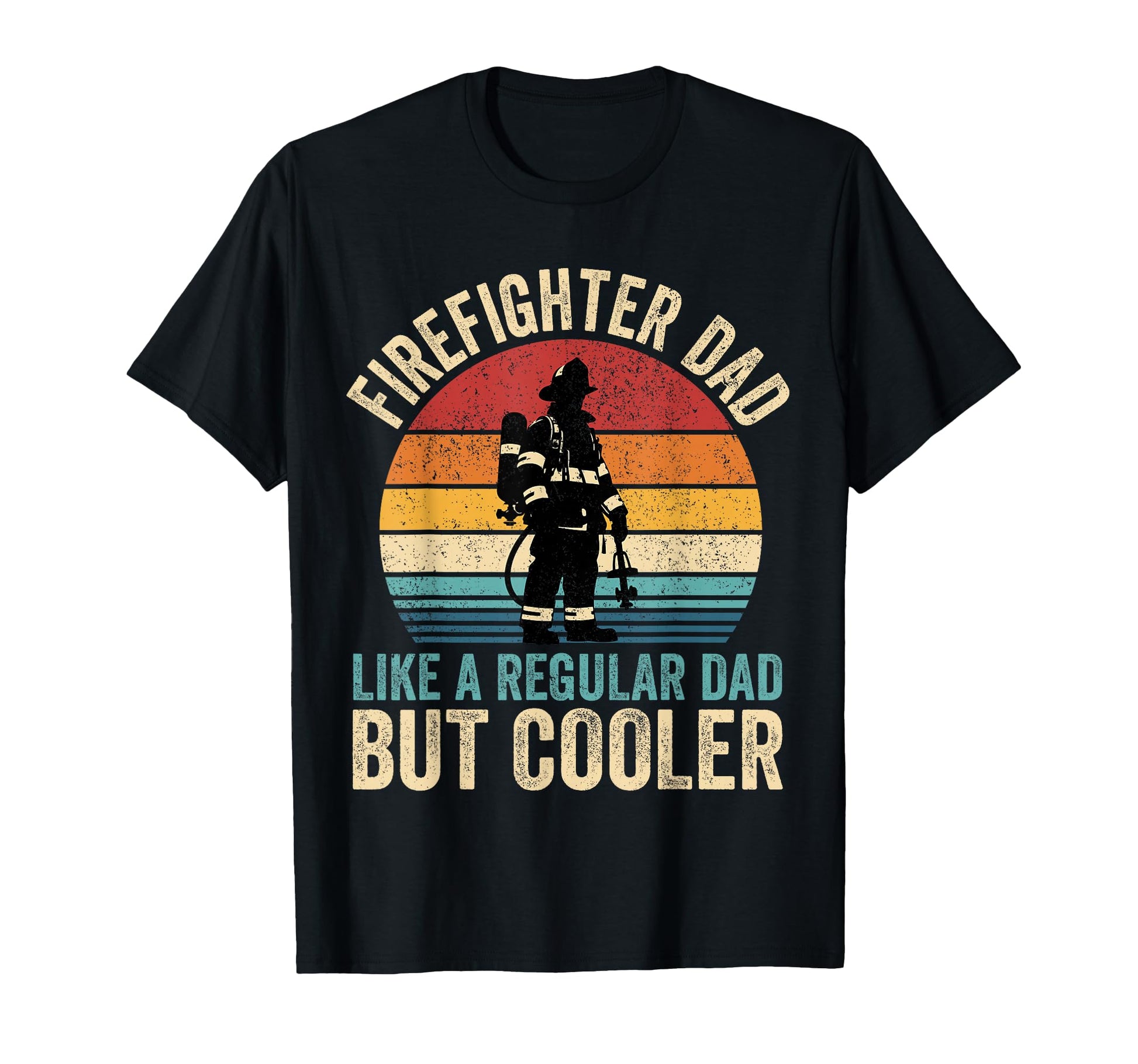 Firefighter Dad Like Regular Dad But T-Shirt - Unique Graphic for Adults - T-Shirt, Sweatshirt, Hoodie