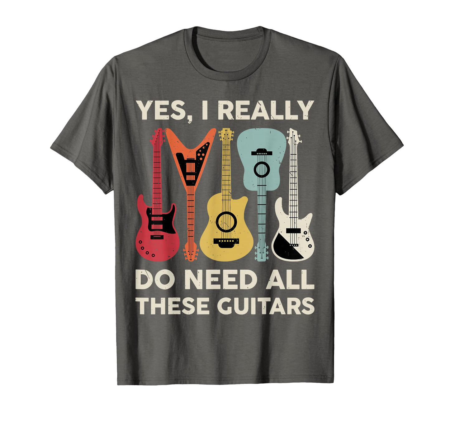 Yes I Really Do Need All These Guitars T-Shirt - Minimalist Print Unisex - T-Shirt, Sweatshirt, Hoodie