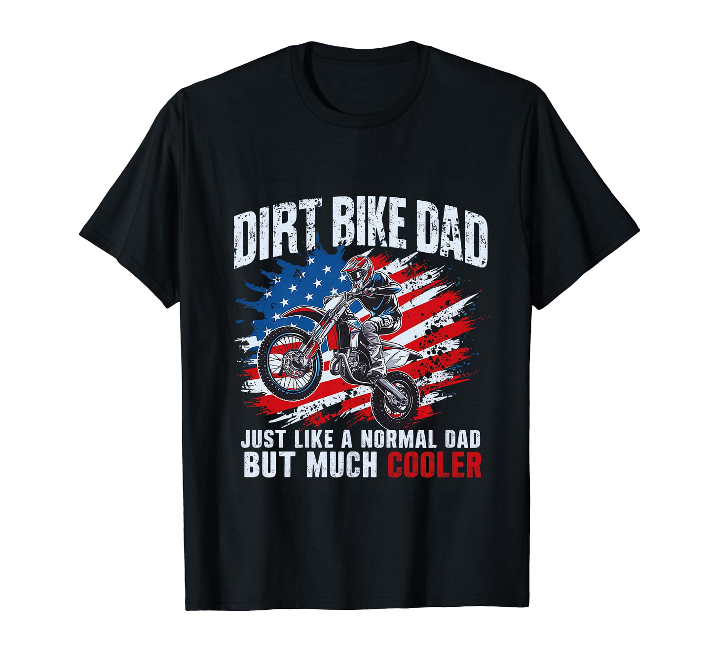 Motocross Dirt Bike Dad Usa Flag T-Shirt - Fun Novelty Design Men Women - T-Shirt, Sweatshirt, Hoodie