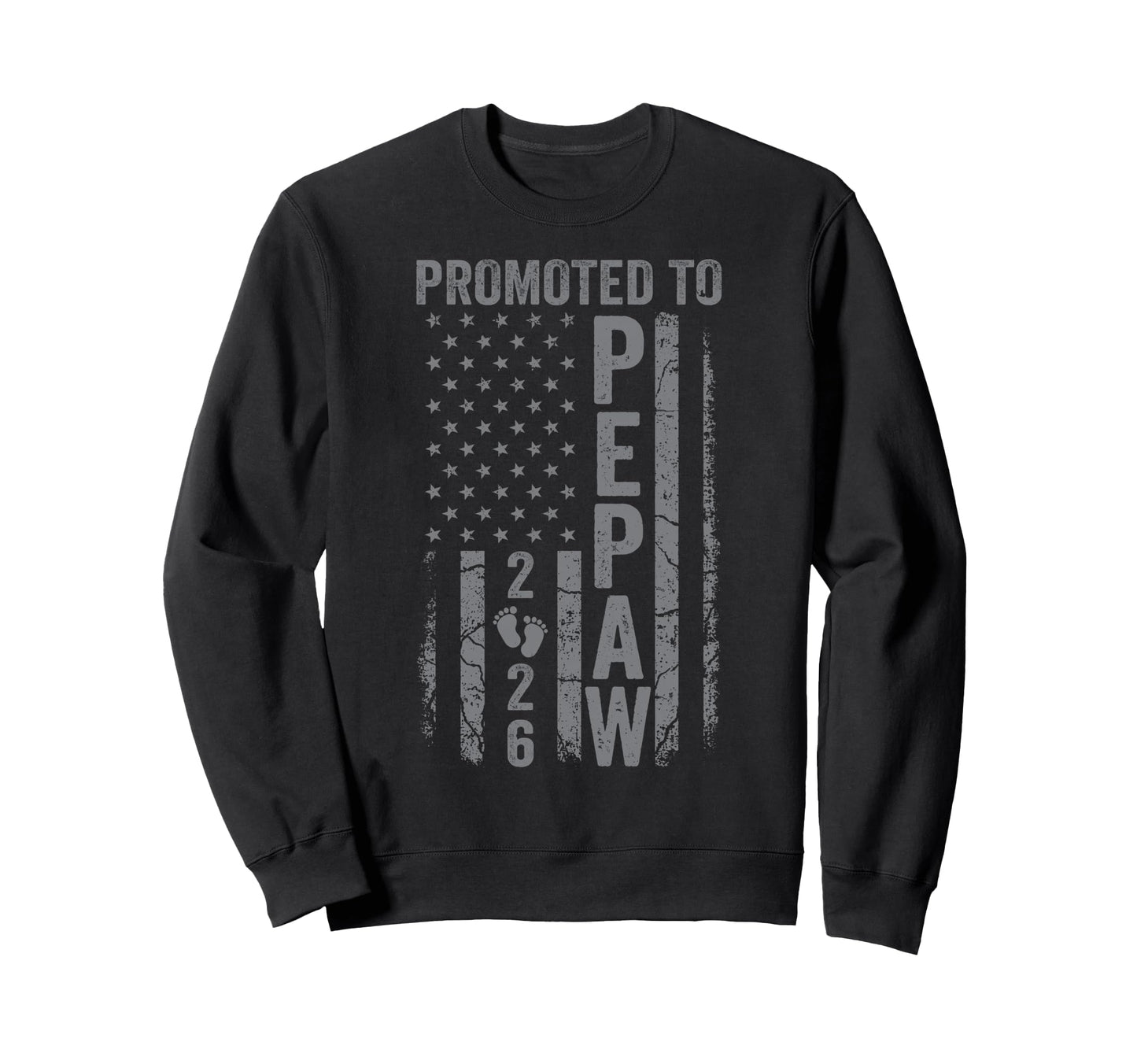 Promoted To Pepaw Est 2026 Usa Sweatshirt - Casual Everyday Wear Men Women - T-Shirt, Sweatshirt, Hoodie