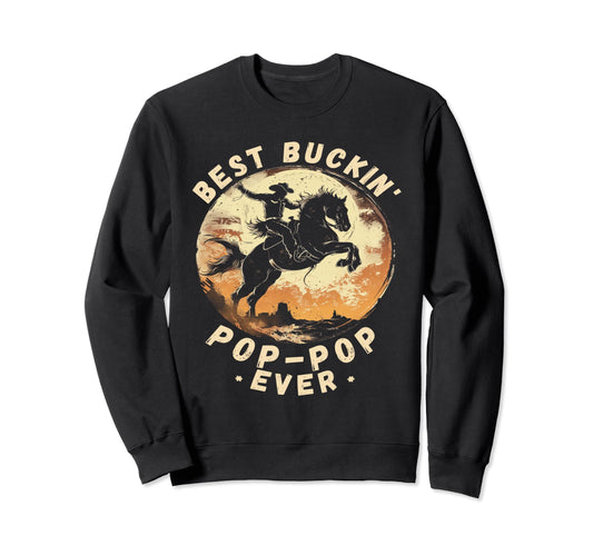 Bronco Horse Riding Rodeo Fathers Sweatshirt - Unique Graphic for Adults - T-Shirt, Sweatshirt, Hoodie