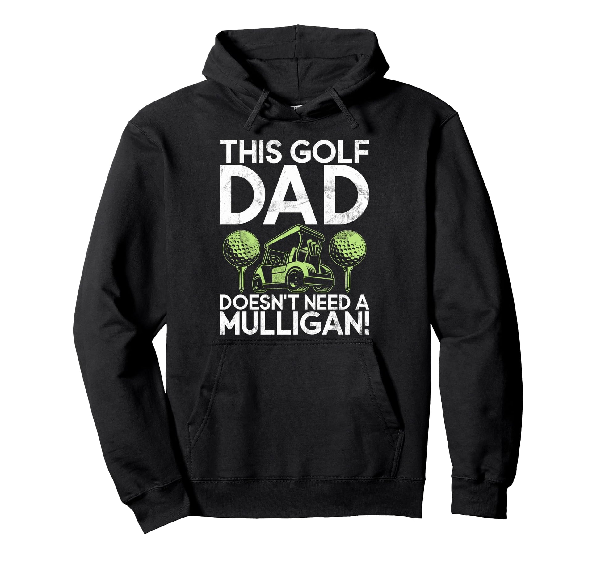 This Golf Dad Doesnt Need Mulligan Golf Hoodie - Novelty Apparel Men Women - T-Shirt, Sweatshirt, Hoodie