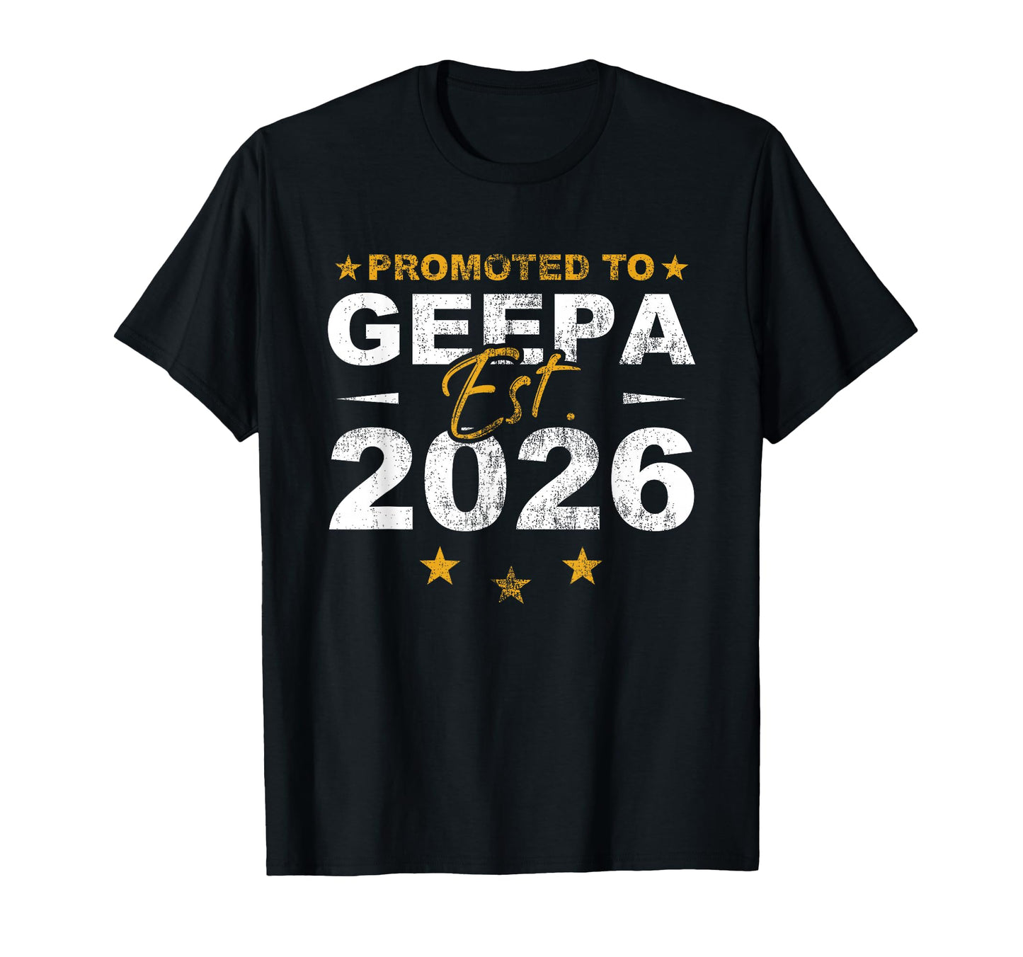 Promoted To Geepa 2026 Funny New T-Shirt - Fun Novelty Design Unisex - T-Shirt, Sweatshirt, Hoodie
