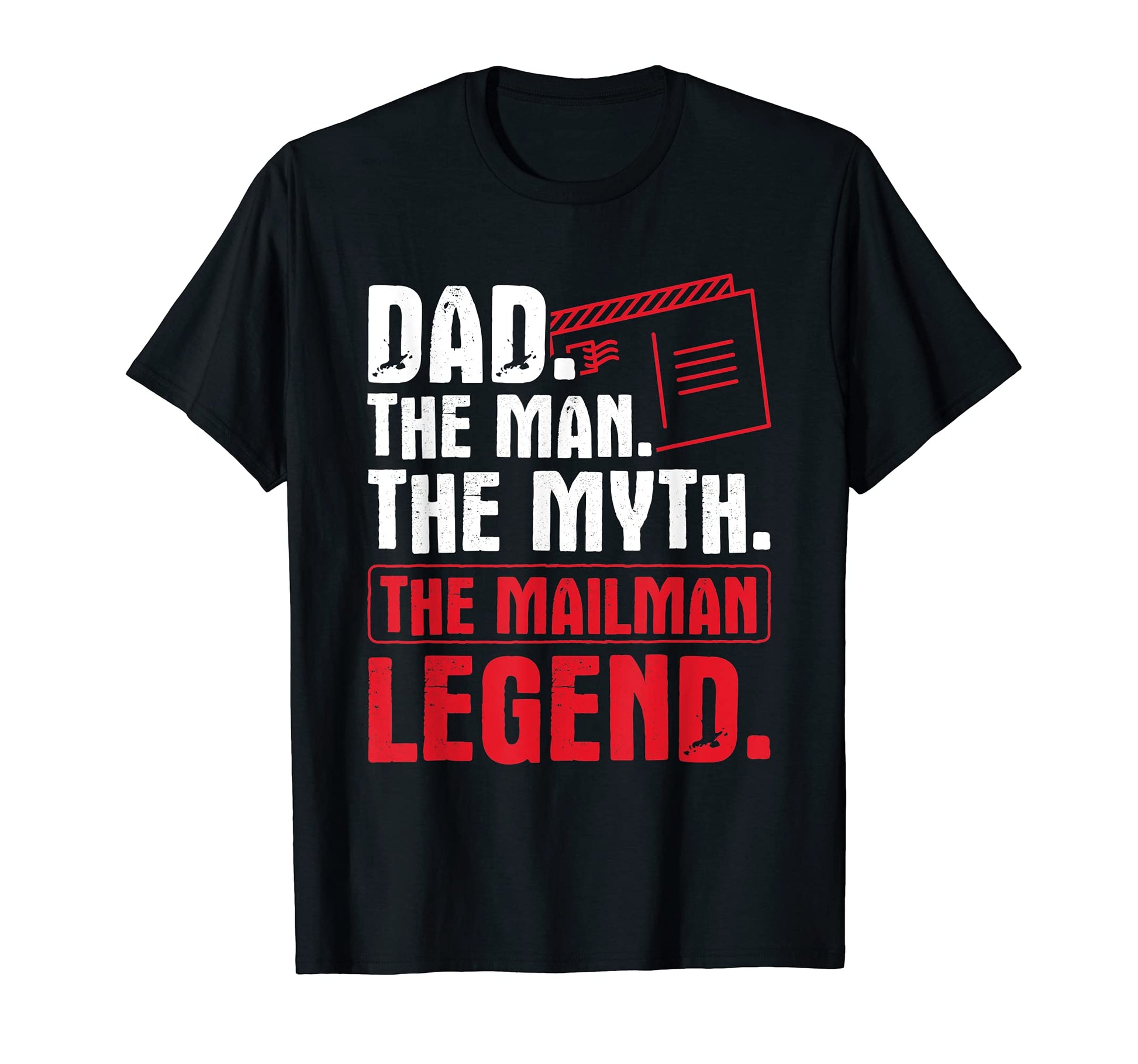 Mens Dad Myth Mailman Legend Postman T-Shirt - Unique Graphic Men Women - T-Shirt, Sweatshirt, Hoodie