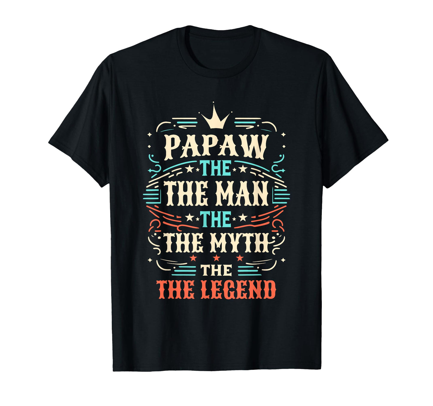 Papaw Myth Legend Dad Grandpa T-Shirt - Novelty Apparel Men Women - T-Shirt, Sweatshirt, Hoodie
