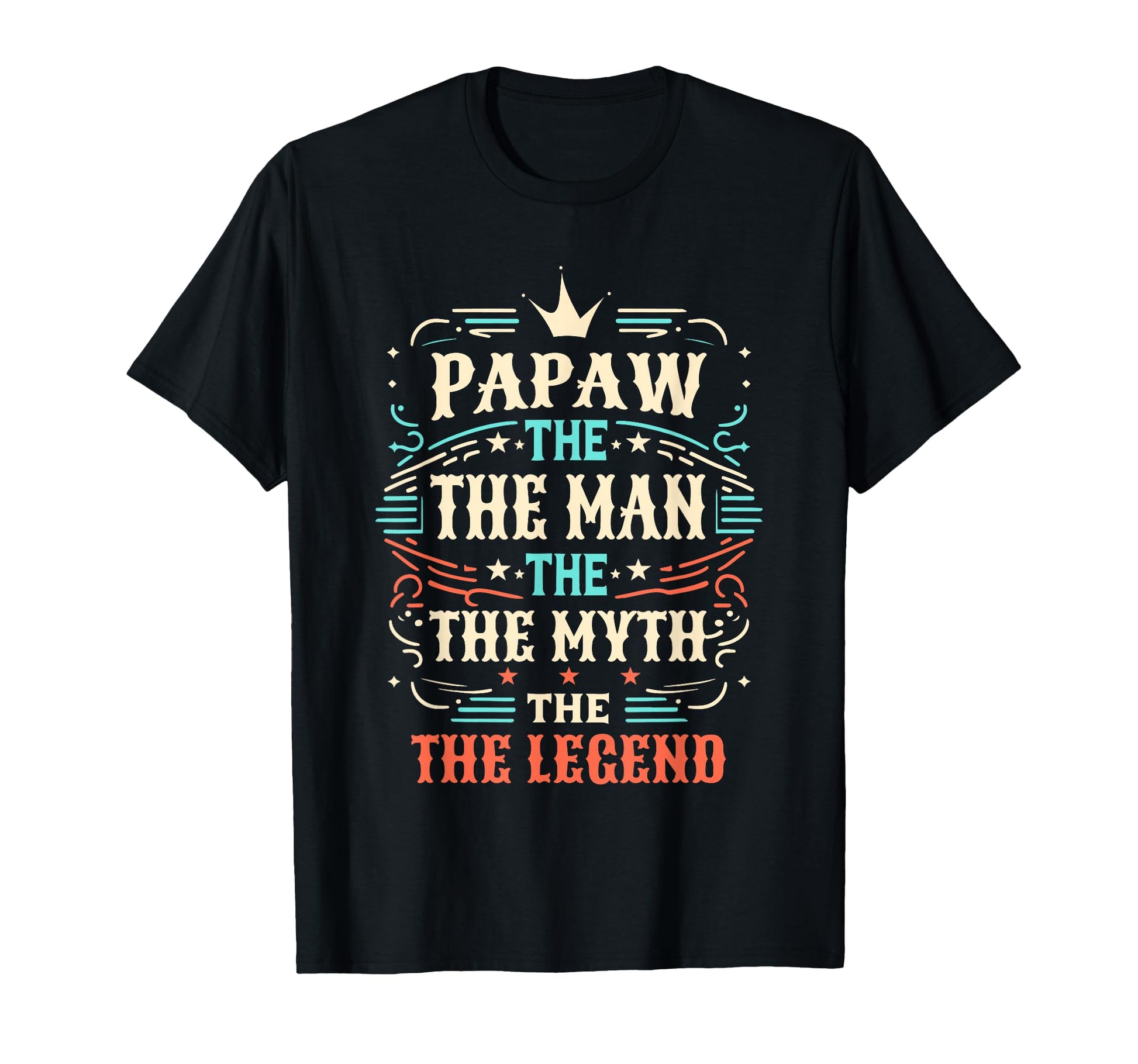 Papaw Myth Legend Dad Grandpa T-Shirt - Novelty Apparel Men Women - T-Shirt, Sweatshirt, Hoodie