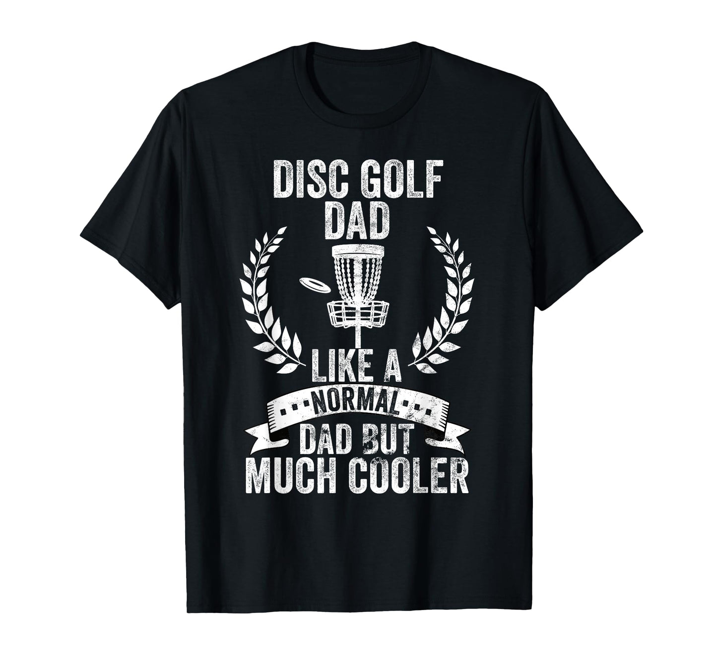 Disc Golfing Dad Disc Golfer T-Shirt - Fun Novelty Design Men Women - T-Shirt, Sweatshirt, Hoodie
