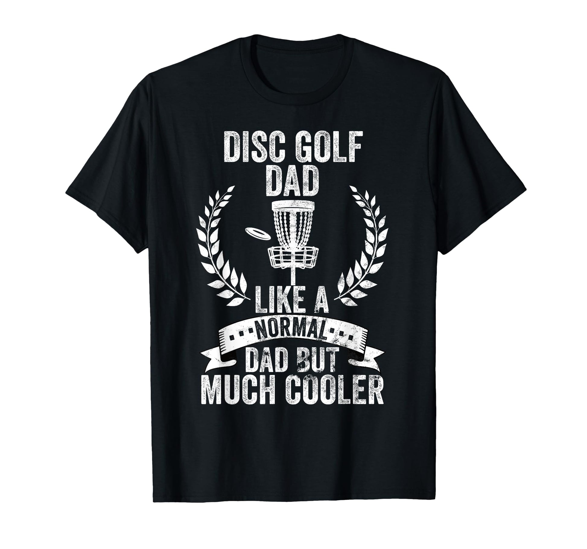 Disc Golfing Dad Disc Golfer T-Shirt - Fun Novelty Design Men Women - T-Shirt, Sweatshirt, Hoodie