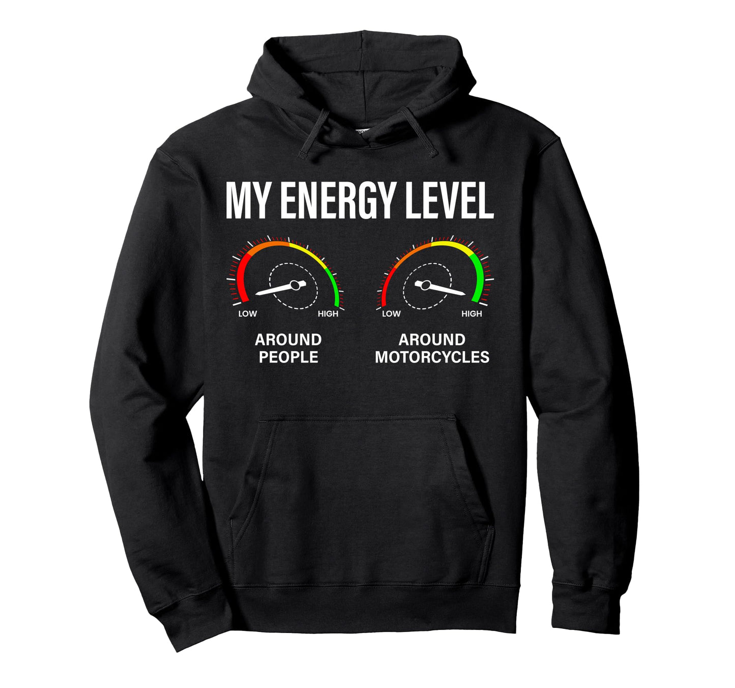 Biker My Energy Level Funny Motorcycle Hoodie - Custom Art Print Men Women - T-Shirt, Sweatshirt, Hoodie